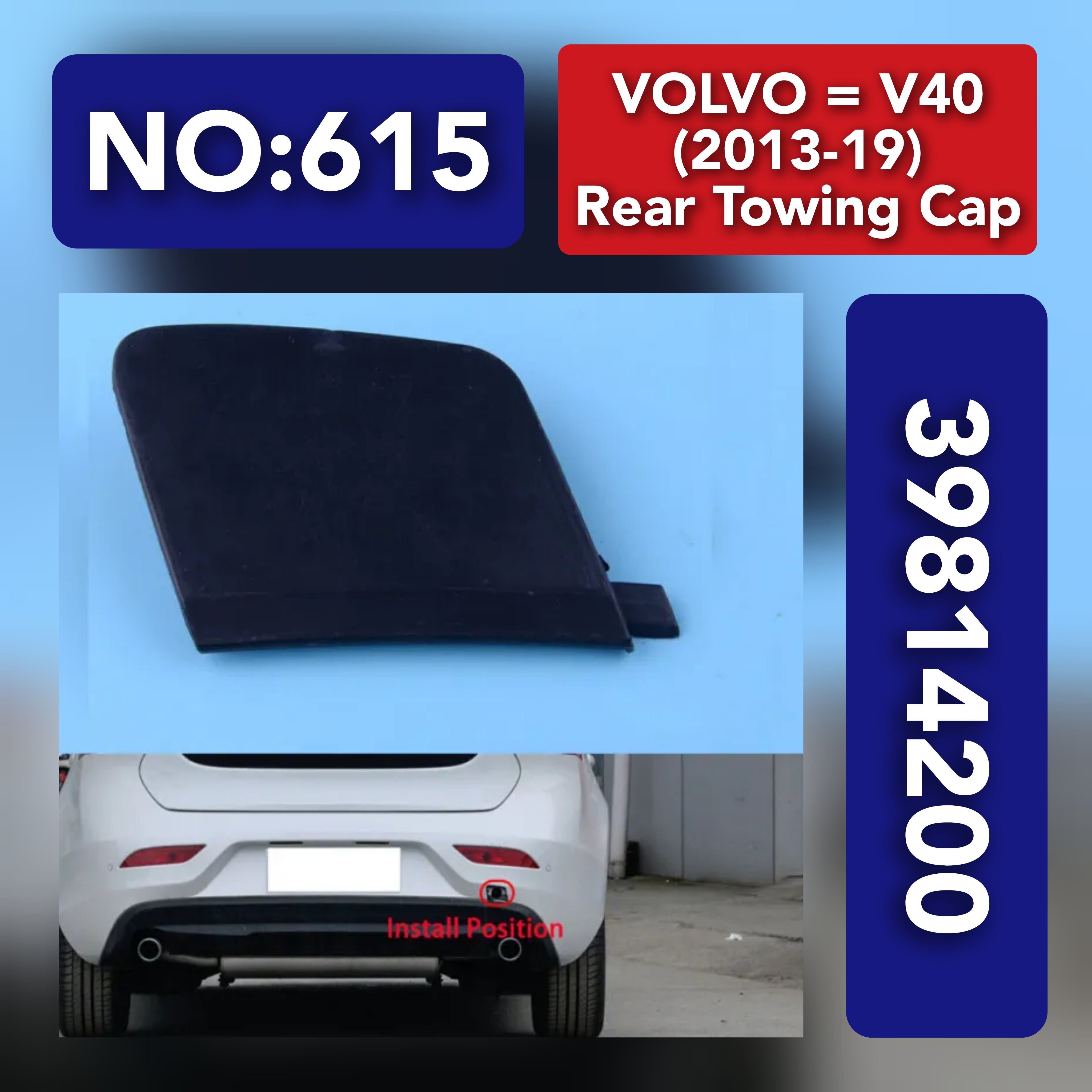 VOLVO = V40 (2013-19) Rear Towing Cap. Ref No  39814200 Tag 615