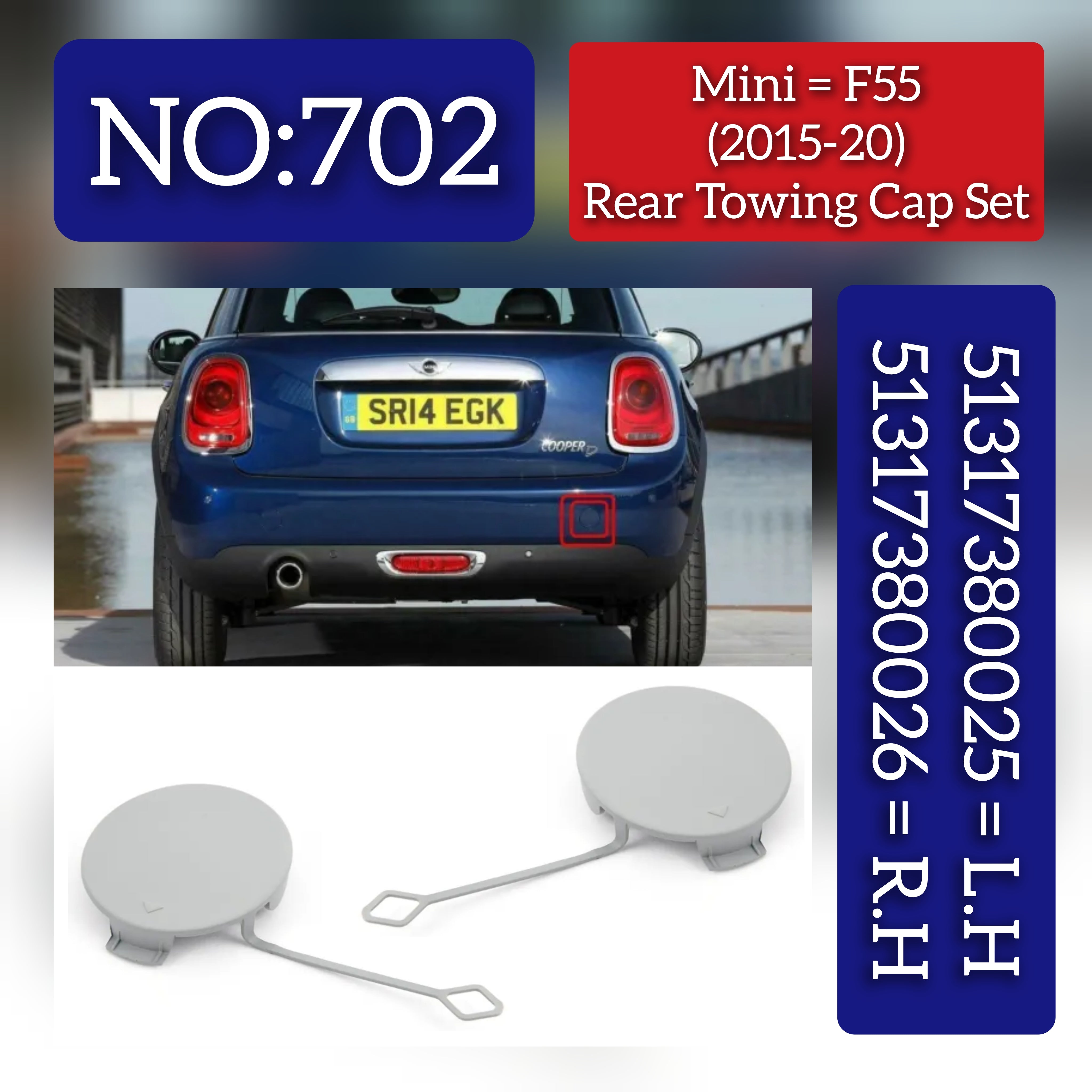 Mini = F55 (2015-20) Rear Towing Cap Set.Ref No 51317380025 = L.H,51317380026 = R.H Tag 702