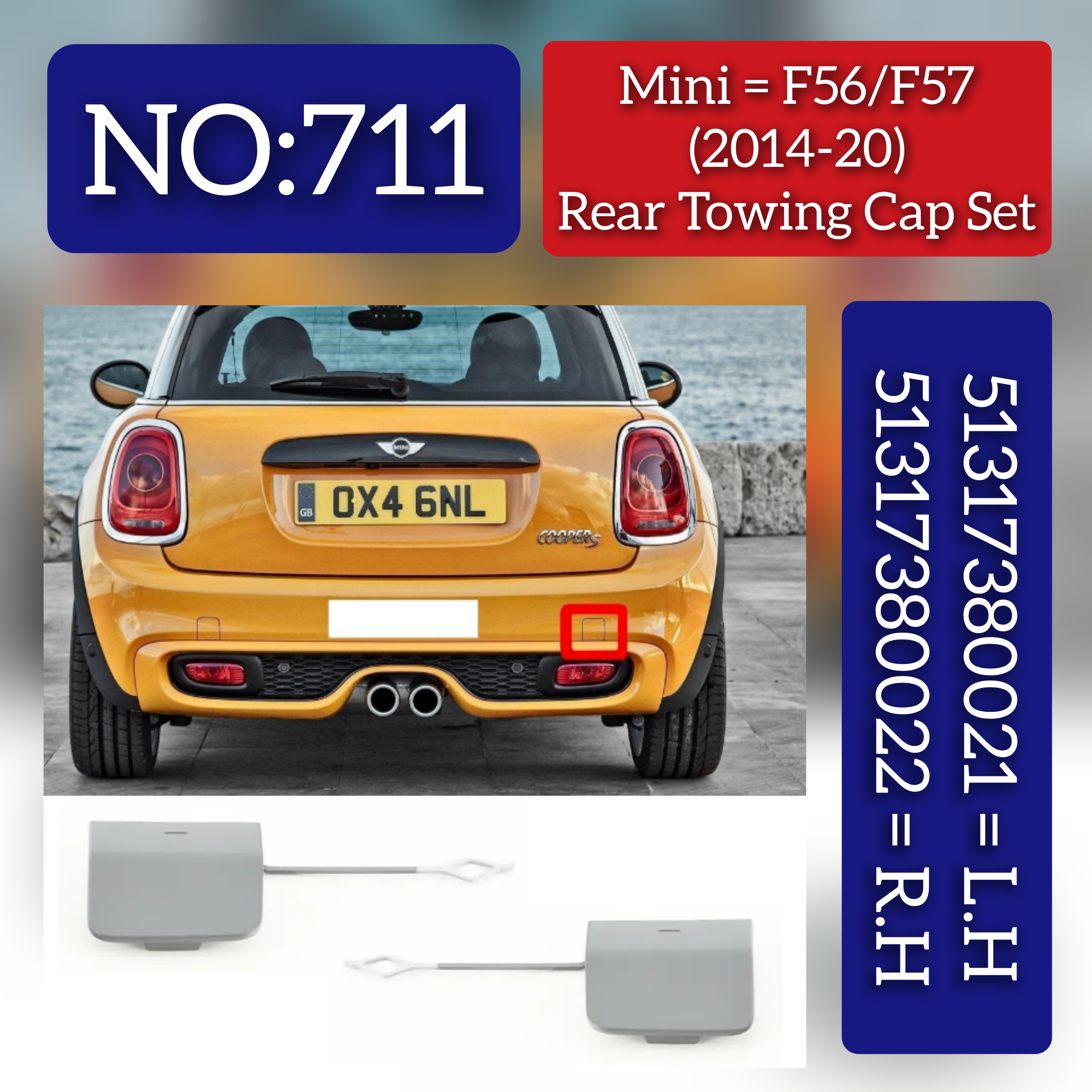 Mini = F56/F57 (2014-20) Rear Towing Cap Set.Ref No 51317380021 = L.H, 51317380022 = R.H Tag 711