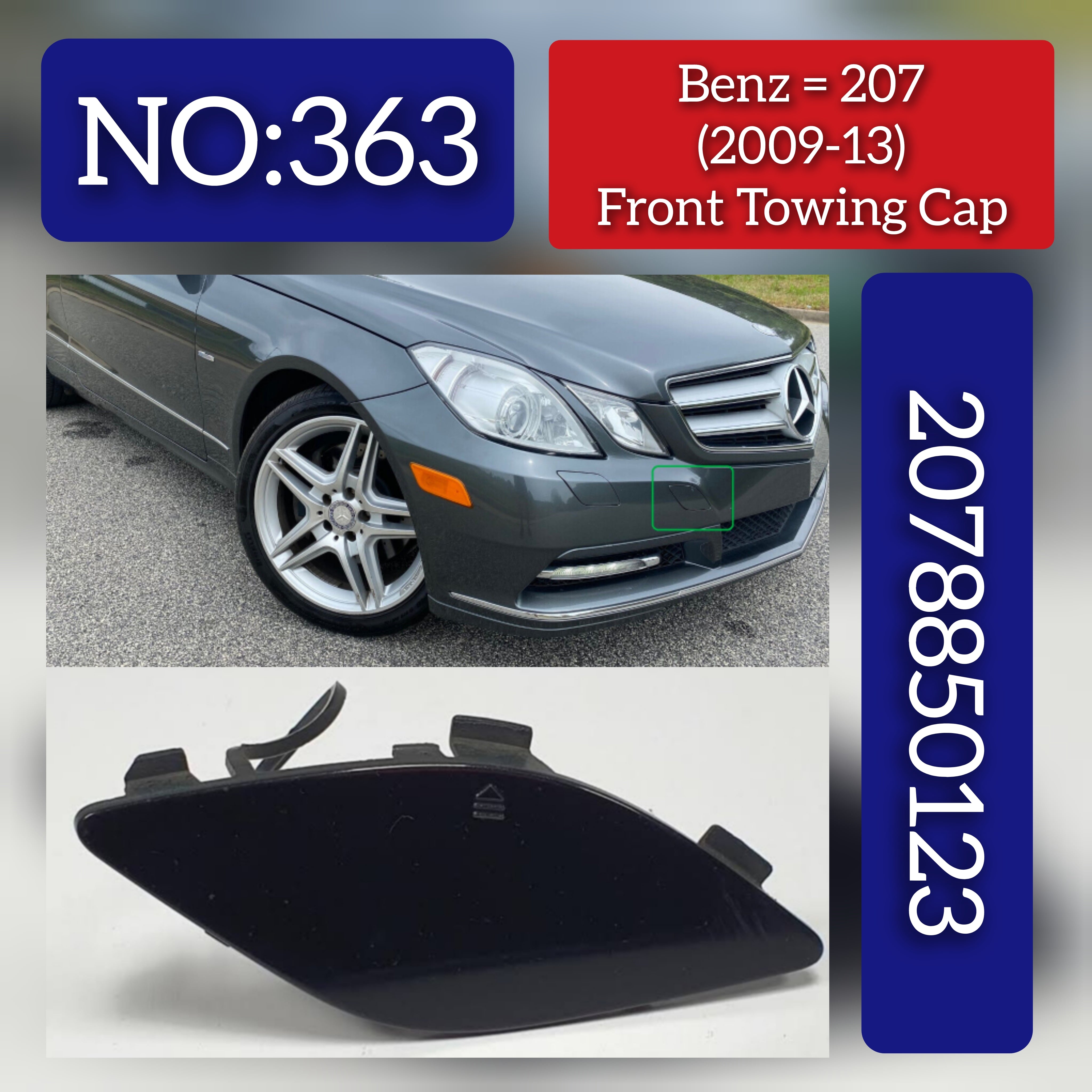 Benz = 207 (2009-13) Front Towing Cap. Ref No 2078850123 Tag 363