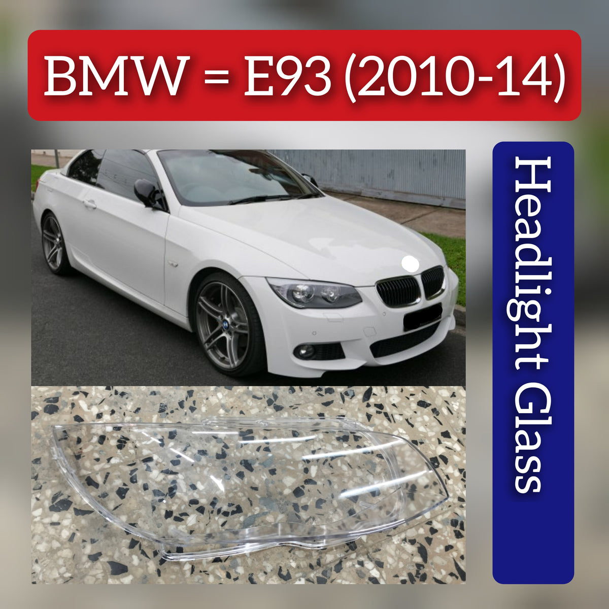 Front Headlight Glass Compatible With BMW E93 (2010-14)