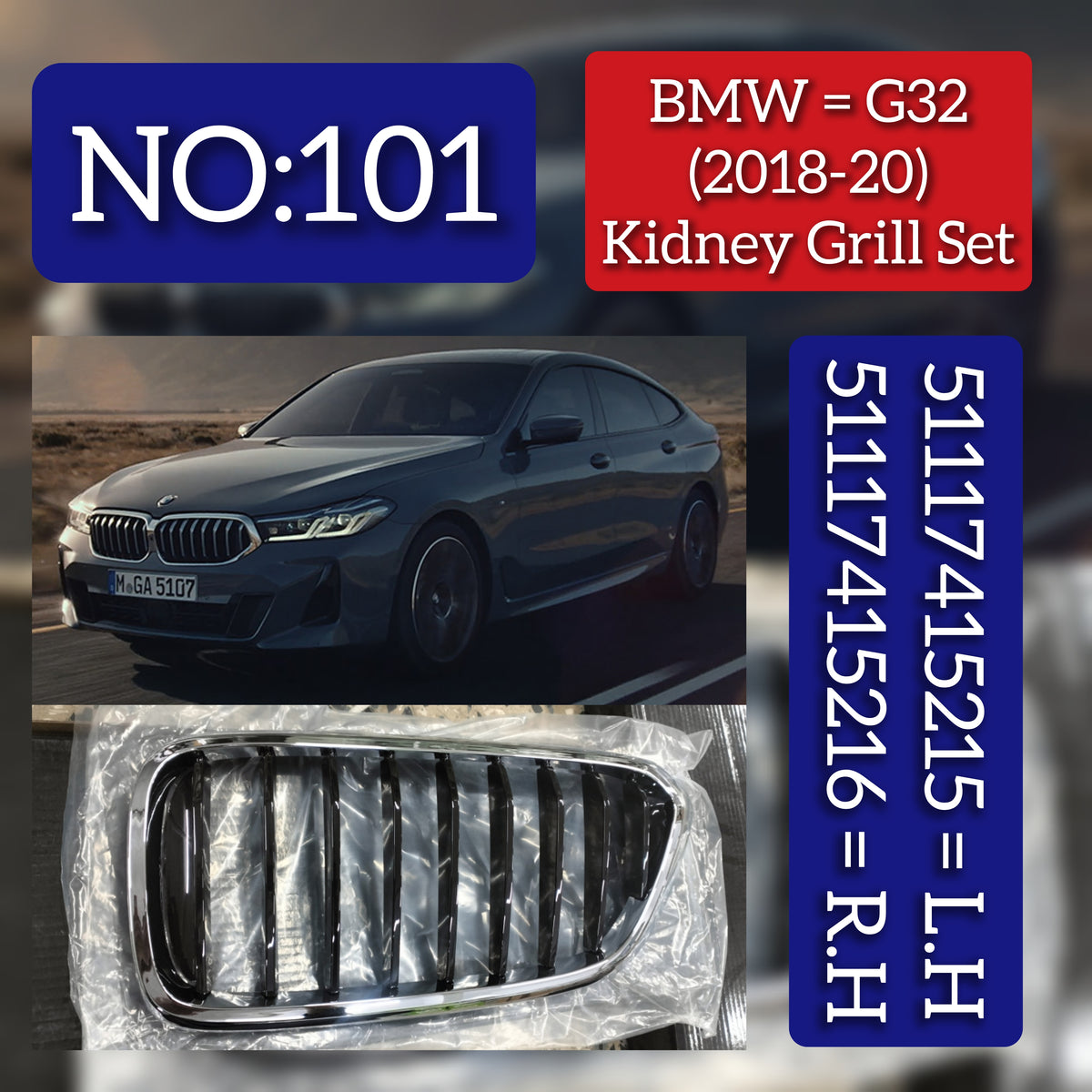 Kidney Grill Set 51117415215 = L.H, & 51117415216 = R.H Compatible With  BMW 6 Series  G32 Tag 101