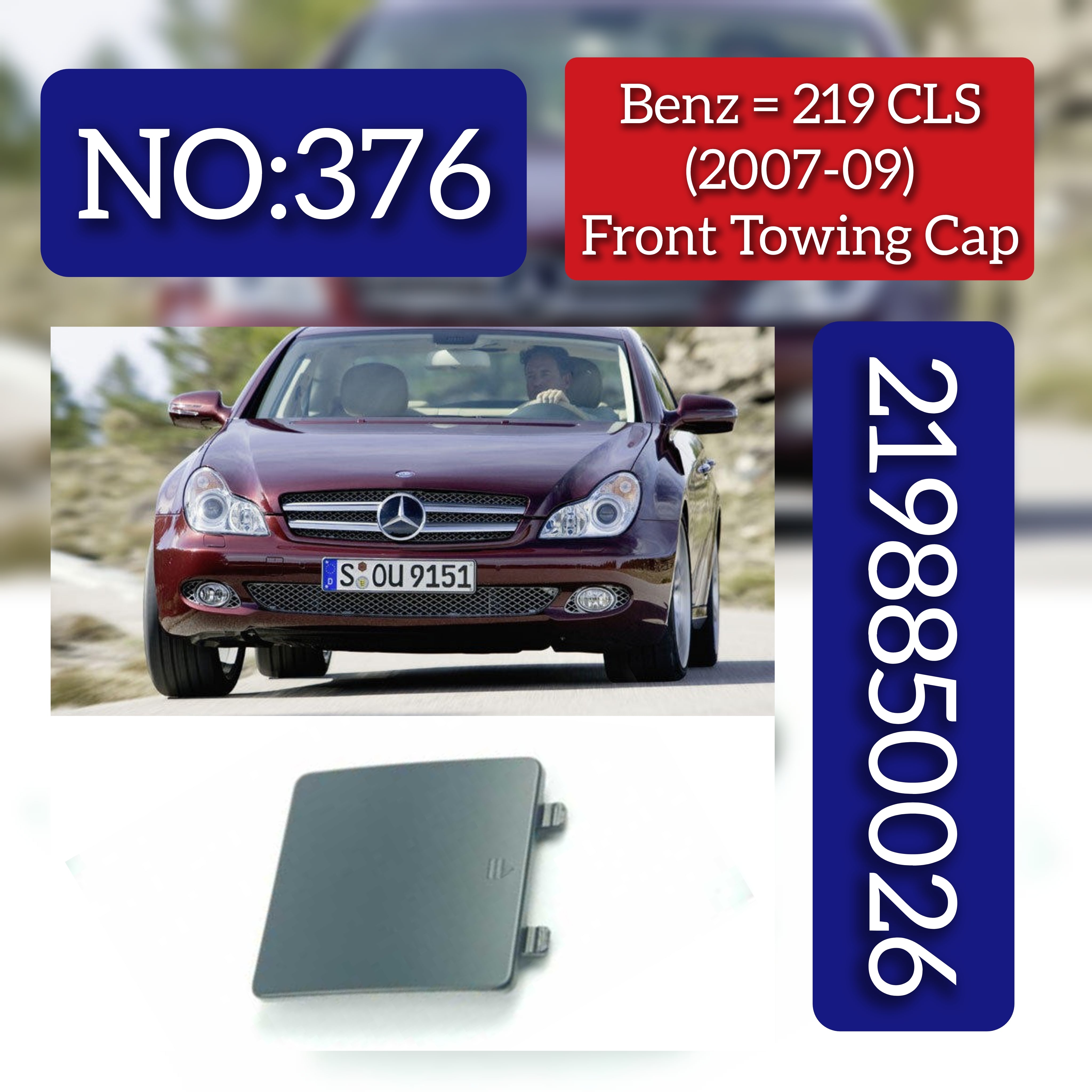 Benz = 219 CLS (2007-09) Front Towing Cap. Ref No 2198850026 Tag 376