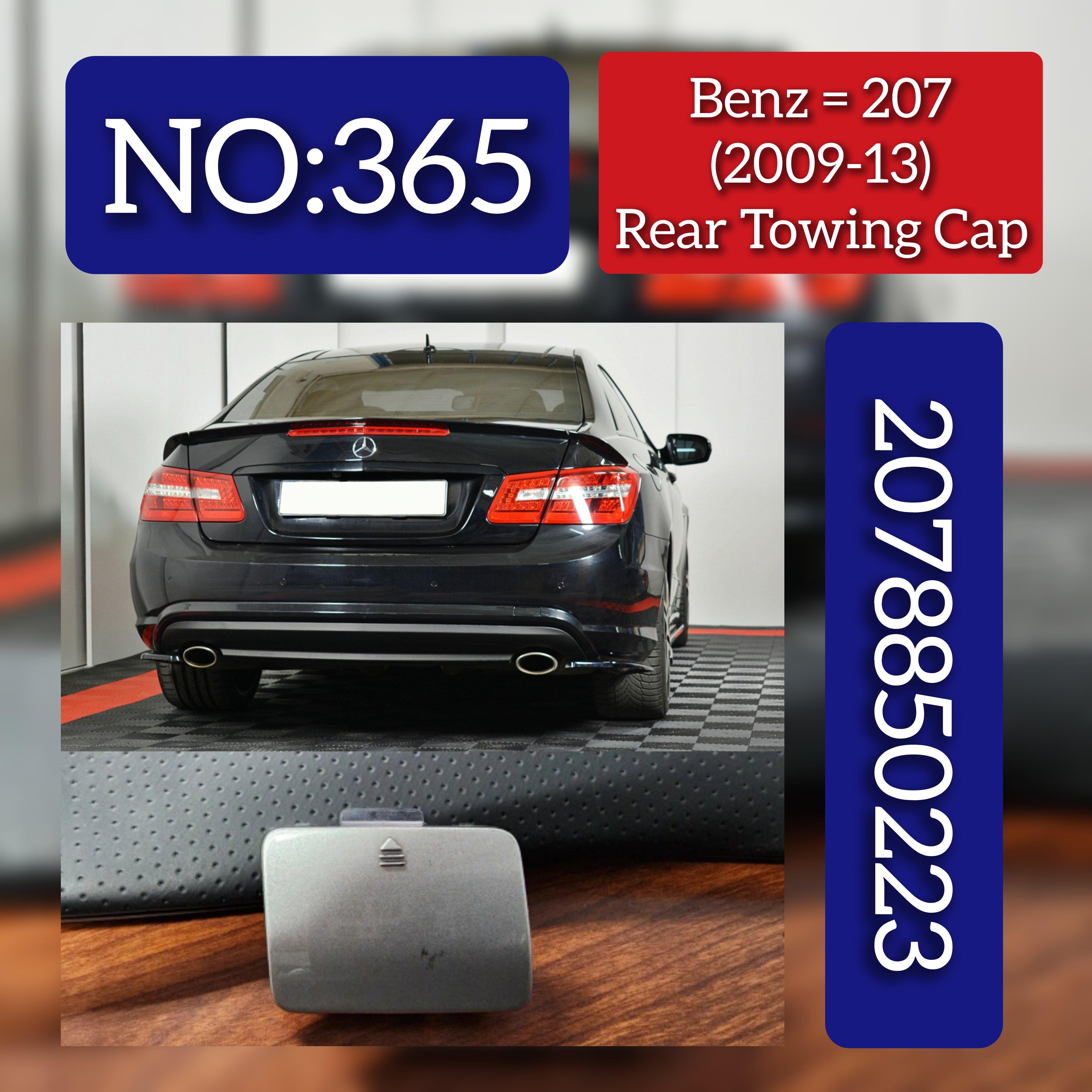 Benz = 207 (2009-13) Rear Towing Cap. Ref No 2078850223 Tag 365