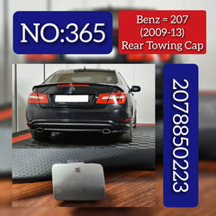 Benz = 207 (2009-13) Rear Towing Cap. Ref No 2078850223 Tag 365