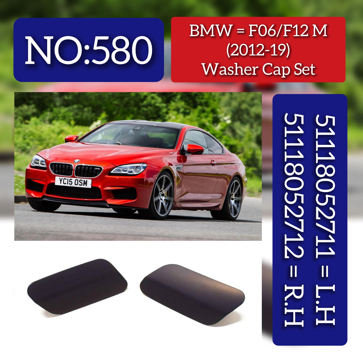 Washer Cap Set Left 51118052711 & Right 51118052712 BMW F06 F12 M (2012-2019)Tag No.580