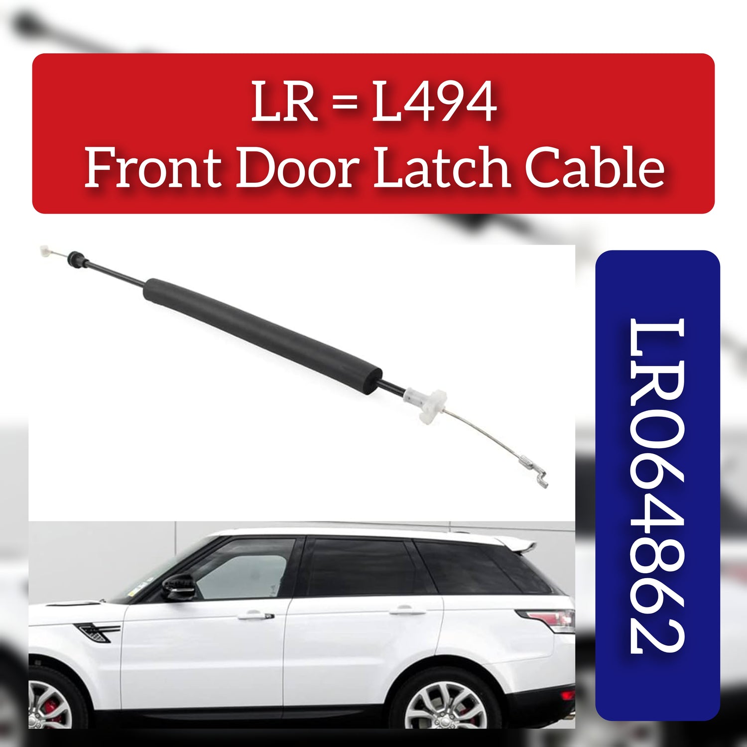 Front Door Latch Cable LR064862 LR037475  Compatible With RANGE ROVER SPORT II (L494) (2013-21)