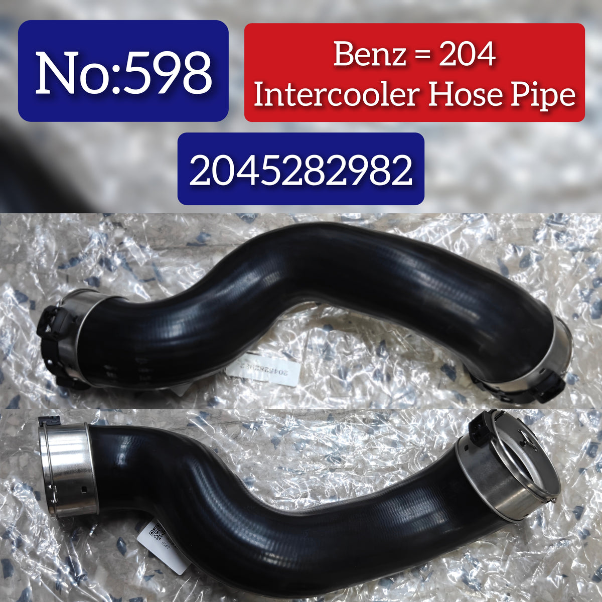 Intercooler Hose 2045282982 2045286582 Mercedes Benz W204 Tag No.598