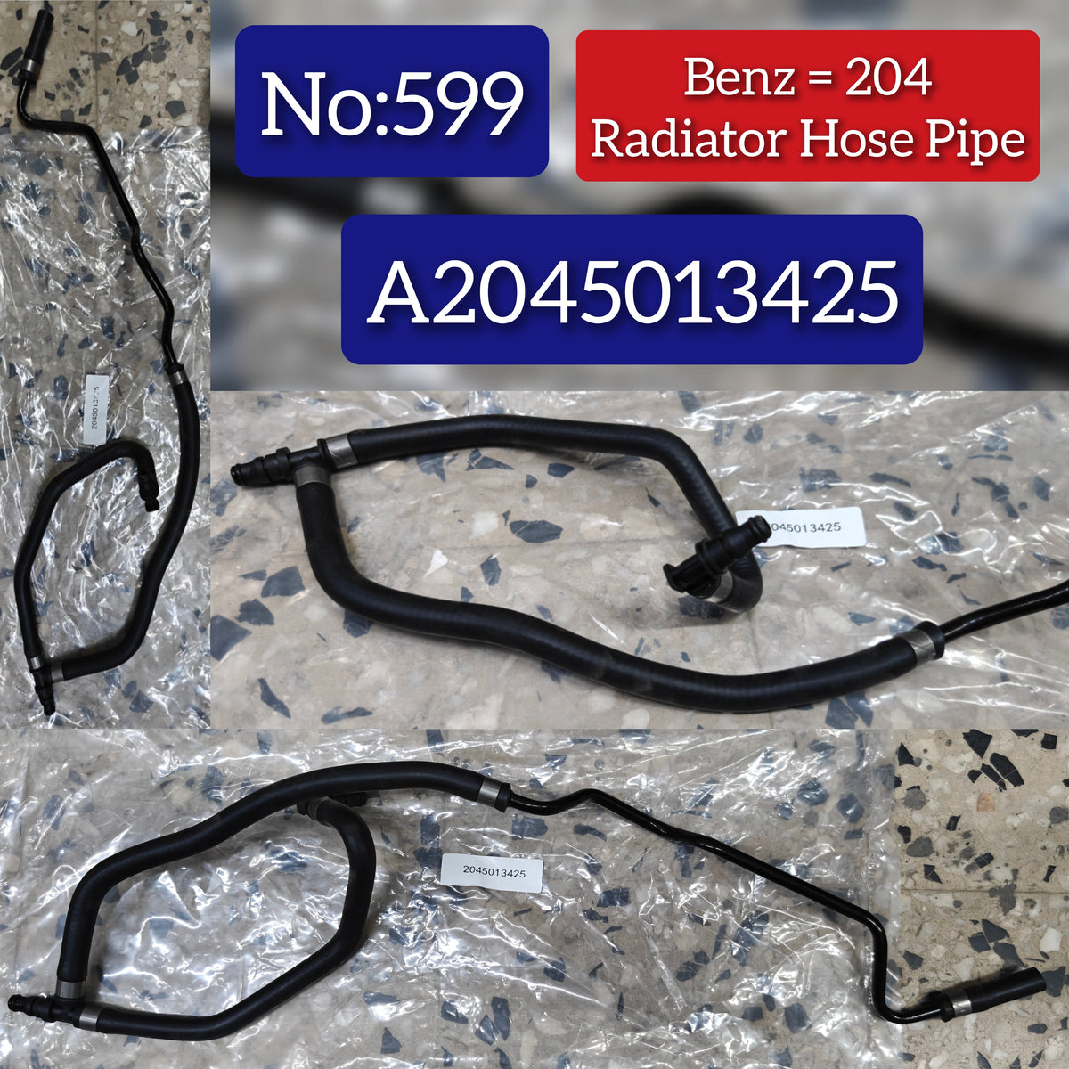 RADIATOR HOSE PIPE A2045013425  Compatible With Mercedes Benz W204 Tag No.599