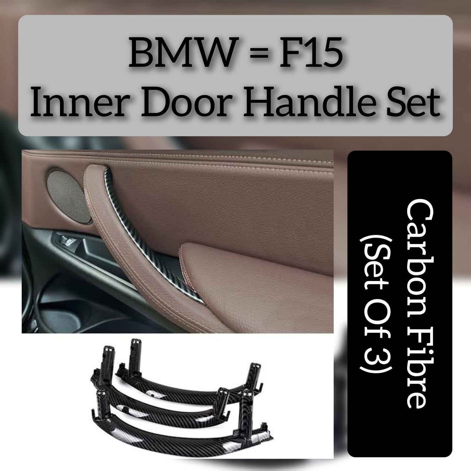 Inner Pull Handle (3PCS) (Carbon fiber) Compatible With BMW F15 X5 2014-2018  F16 X6 2014-2019