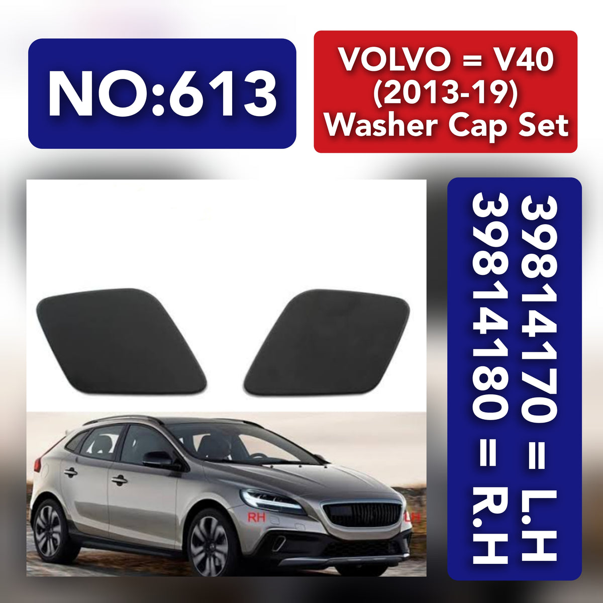 Washer Cap Set Left 39814170 & Right 39814180 Compatible With VOLVO V40 (2013-19) Tag No.613