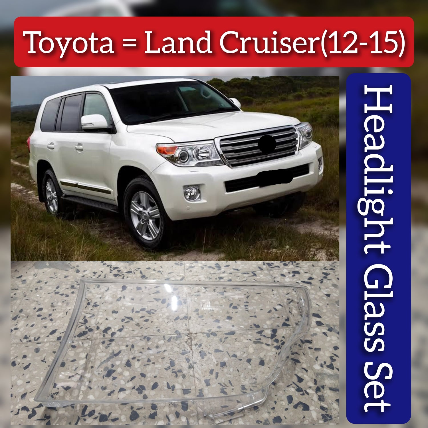 Front Headlight Glass Compatible with Toyota Land Cruiser (2012-2015)