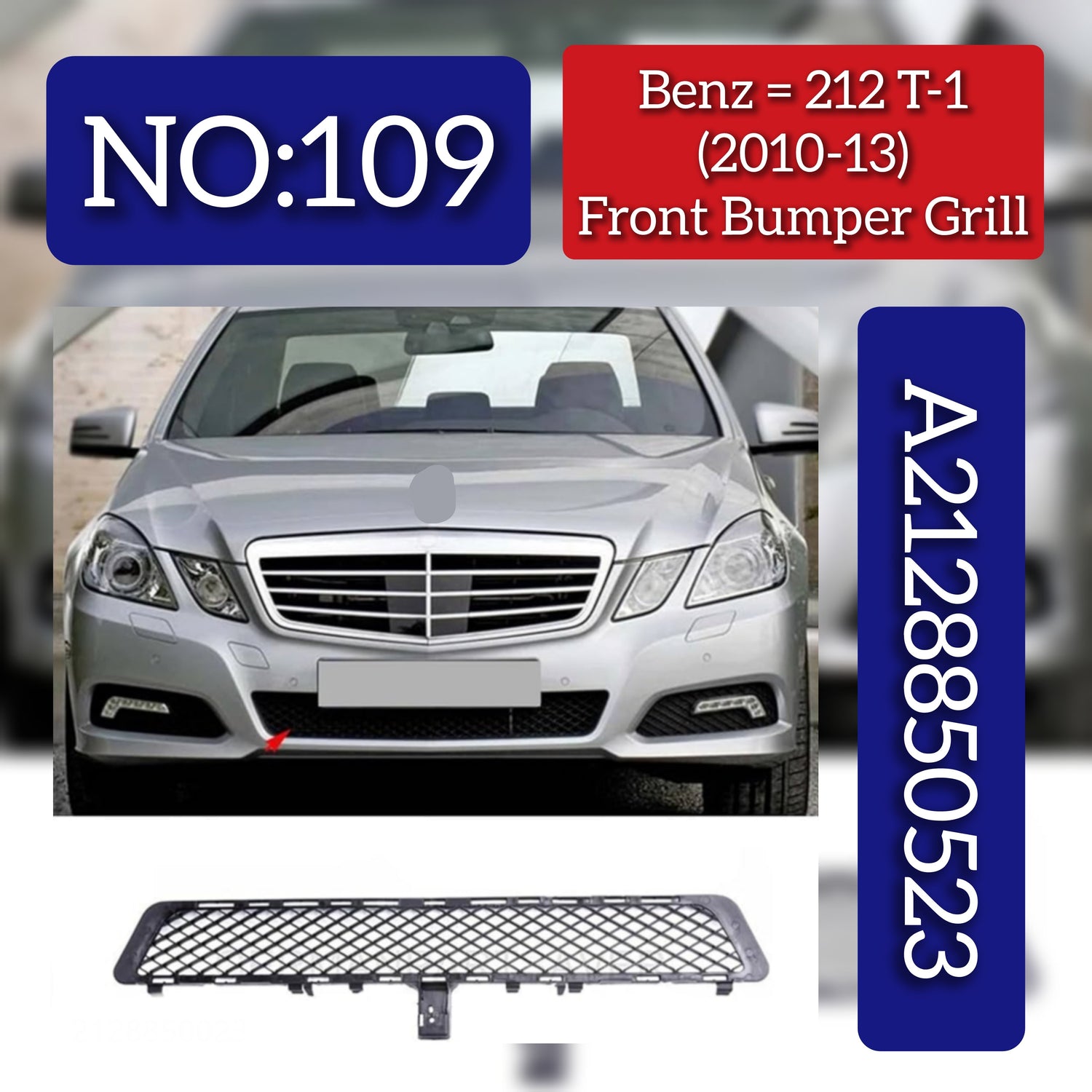 Front Bumper Grill A2128850523 Compatible With Mercedes Benz 212 T-1 (2010-2013) Tag No.109