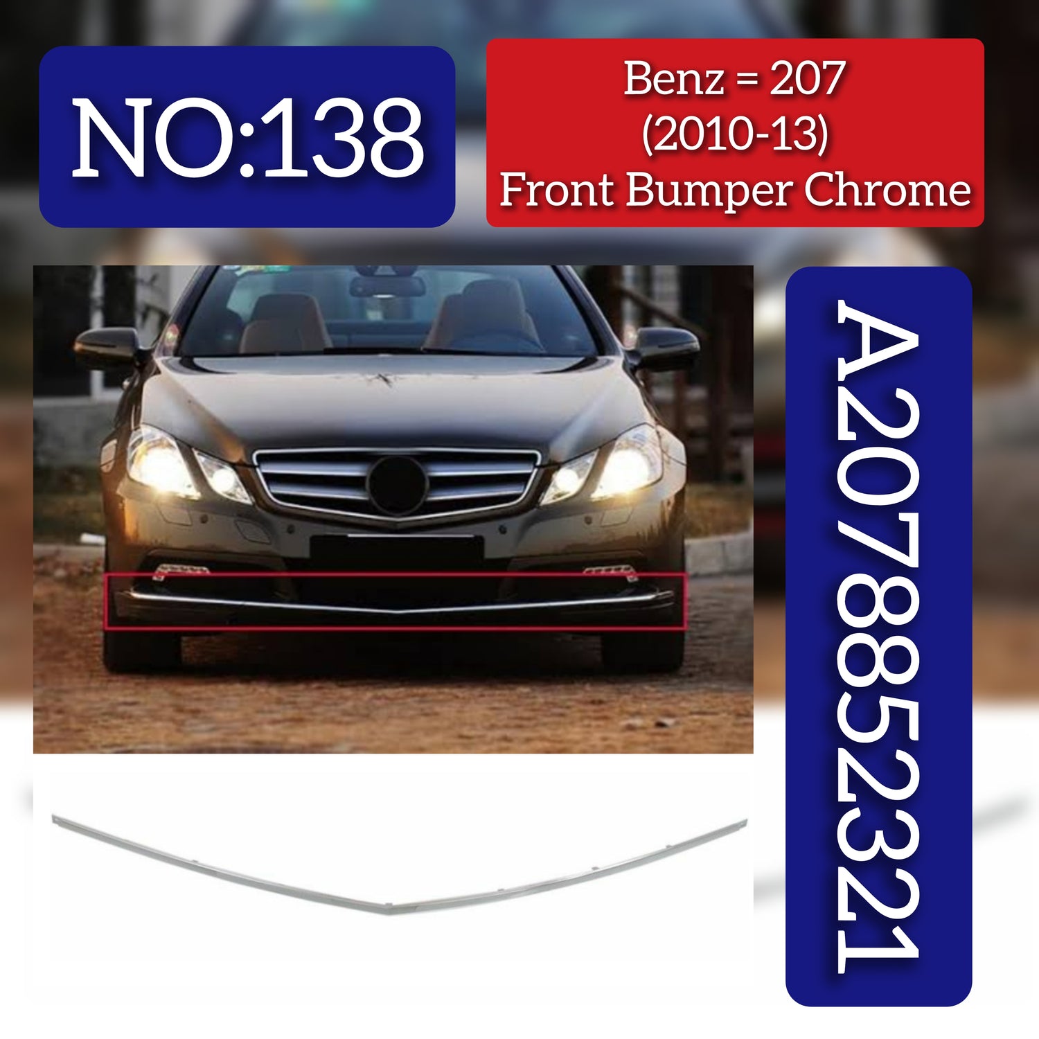 Front  Bumper Chorme A2078852321 Compatible With Mercedes Benz (207) (2010-2013) Tag No.138