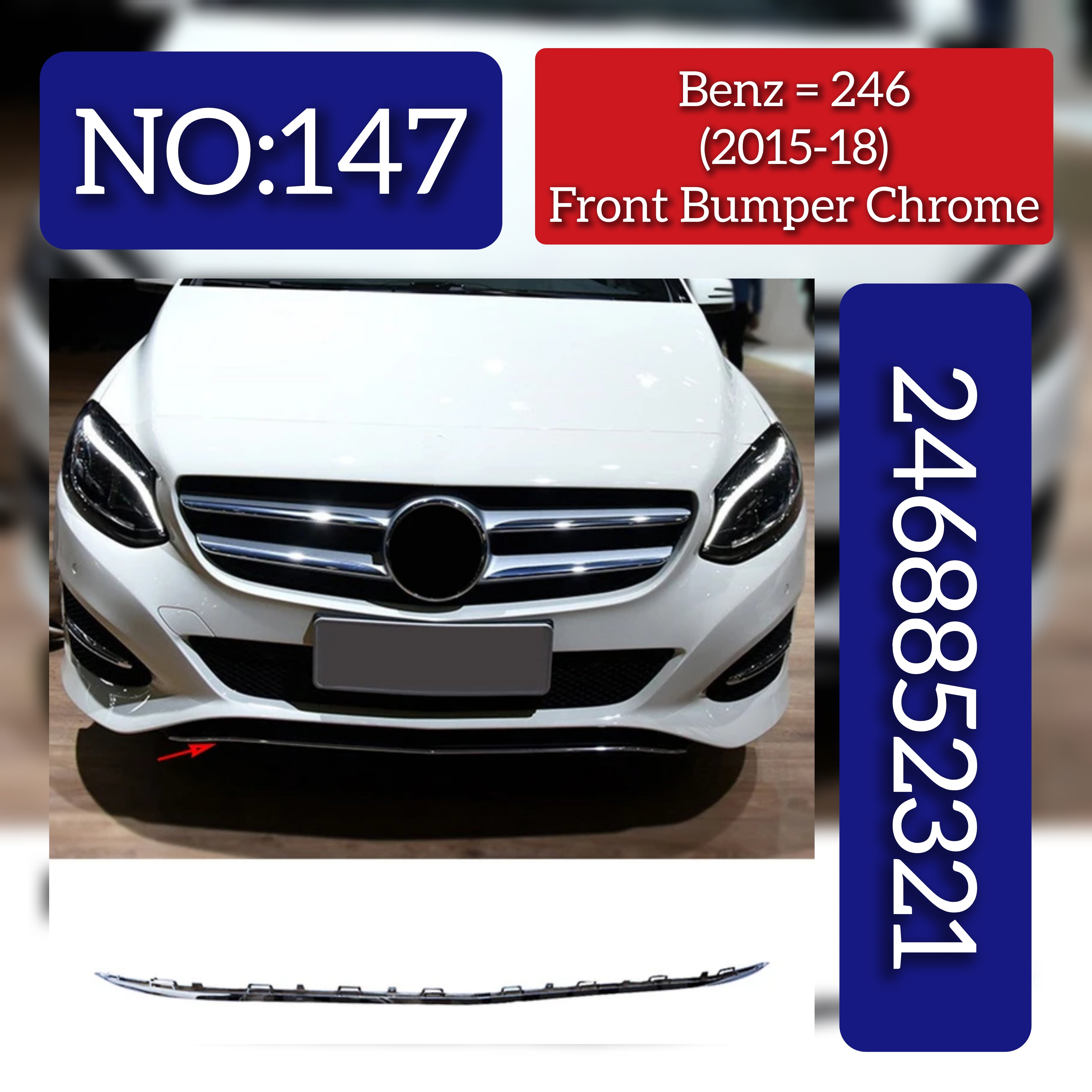 Front Bumper Chrome 2468852321 & 2468852121 Compatible With MERCEDES-BENZ B-CLASS Sports Tourer (W246, W242) 2015-2018 Tag No.147