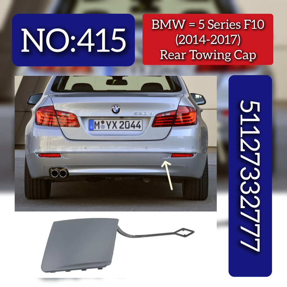 Rear Towing Cap 51127332777 Compatible With BMW 5 Series (F10) (2014-2017) Tag No.415
