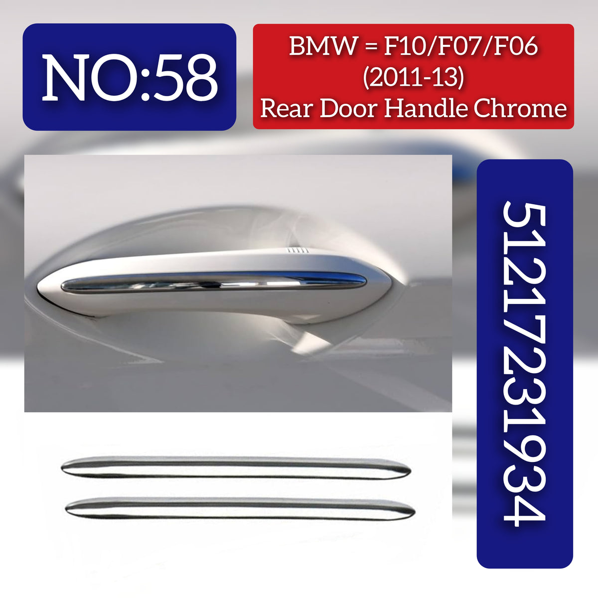 Rear Door Handle Chrome 51217231934 Compatible With BMW (F10/F07/F06) (2011-2013) Tag No.58