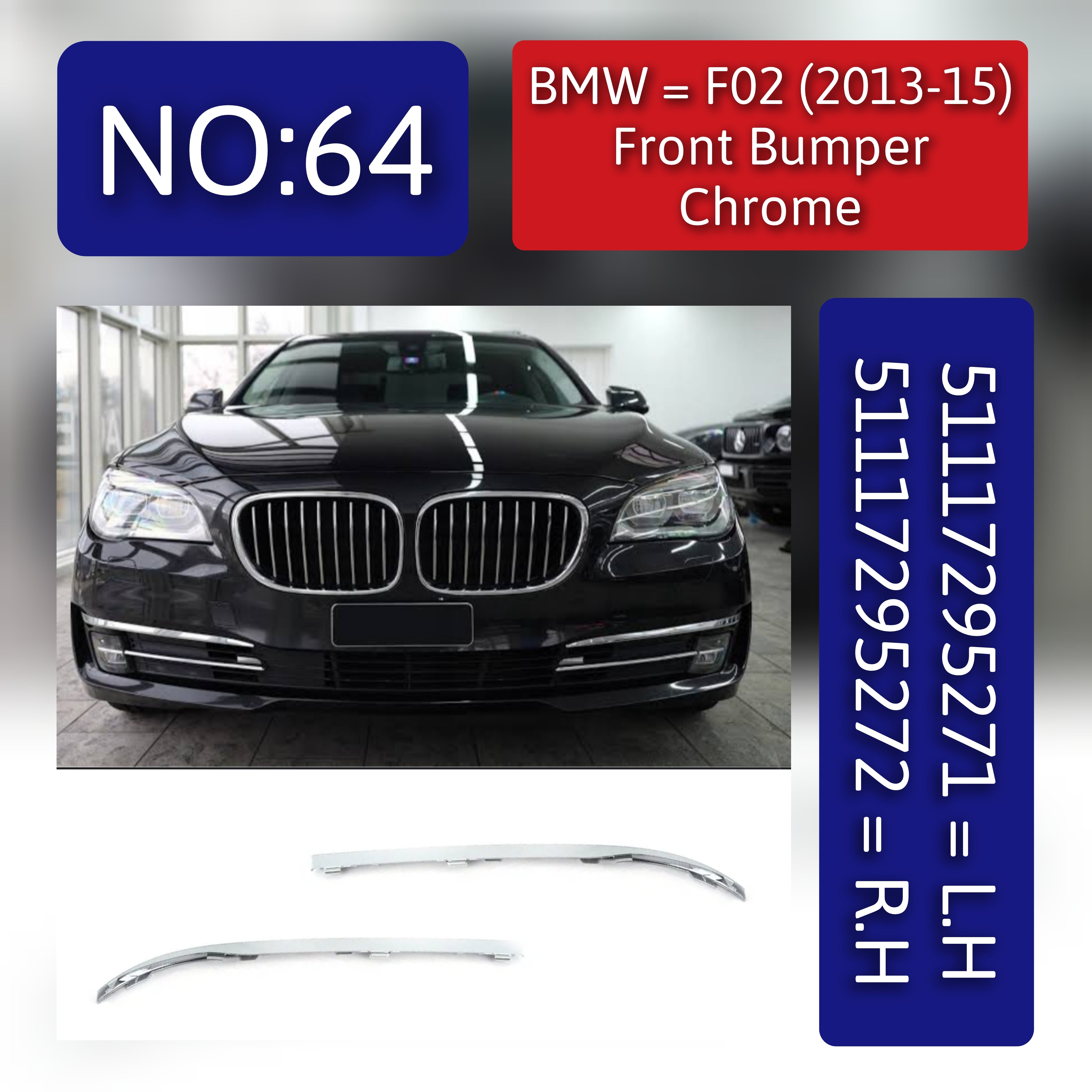 Front Bumper Chrome Left 51117295271 & Right  51117295272 Compatible With BMW 7 Series (F01 F02 F03 F04) (2013-2015) Tag No.64