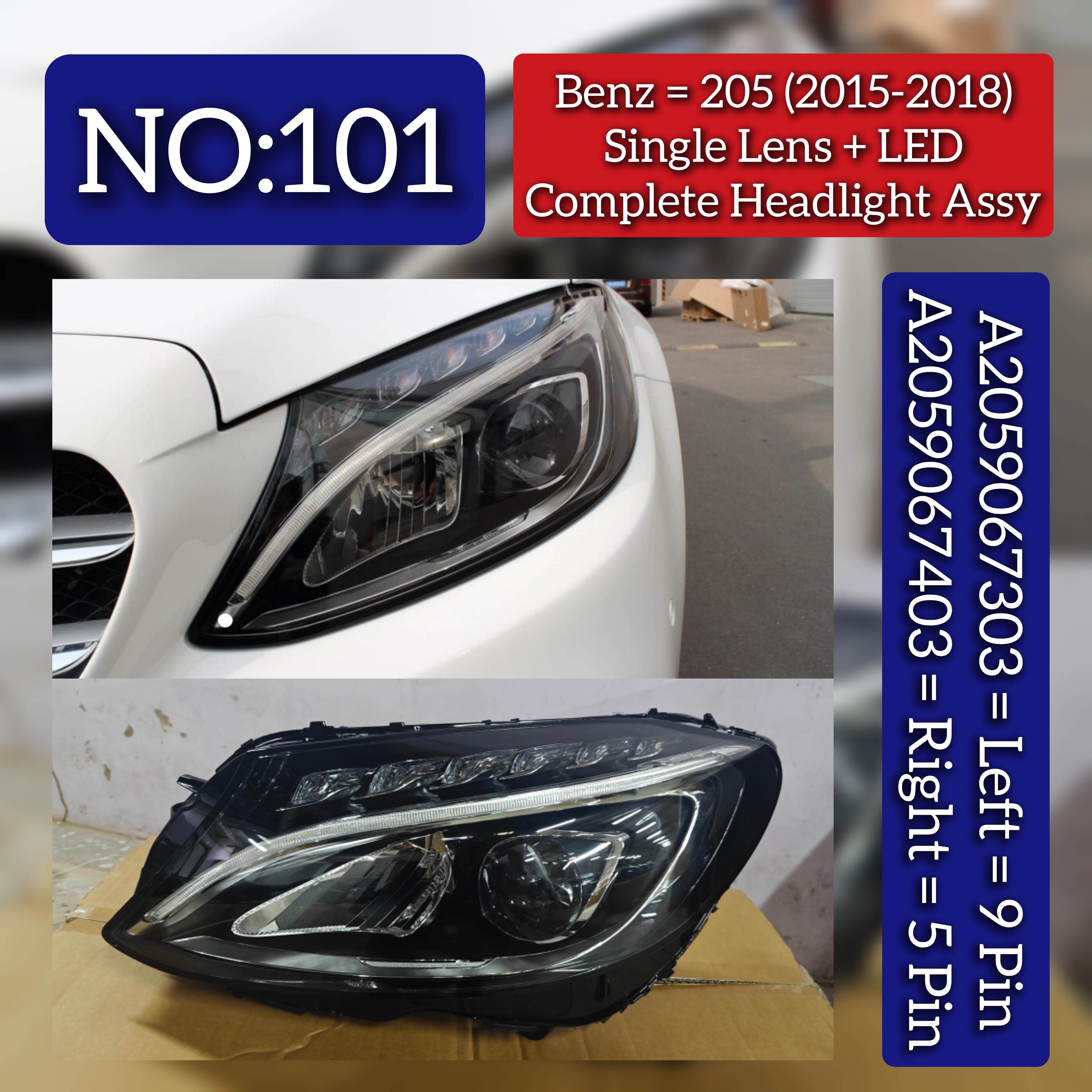 Headlight Headlamp  Left A2059067303 & Right A2059067403 A2058203661 (Single Lens) (Without Blaster) Compatible With  MERCEDES-BENZ C-CLASS (W205) & C-CLASS Convertible (A205) 2015-2018 Tag No.101