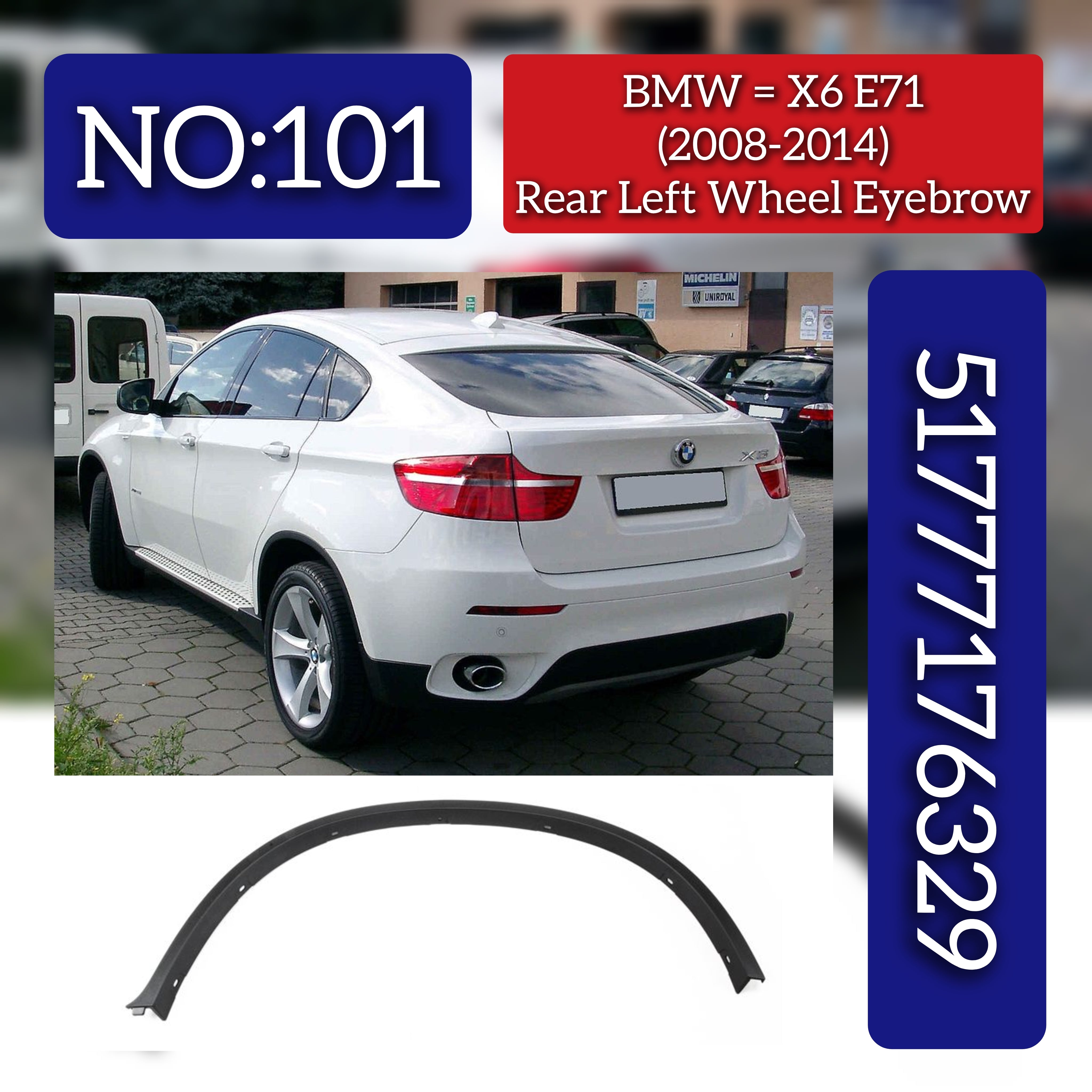 Rear Left Wheel Arch (EYEBROW) 51777176329 Compatible With BMW X6 E71 & E72 (2008-2014) Tag No.101