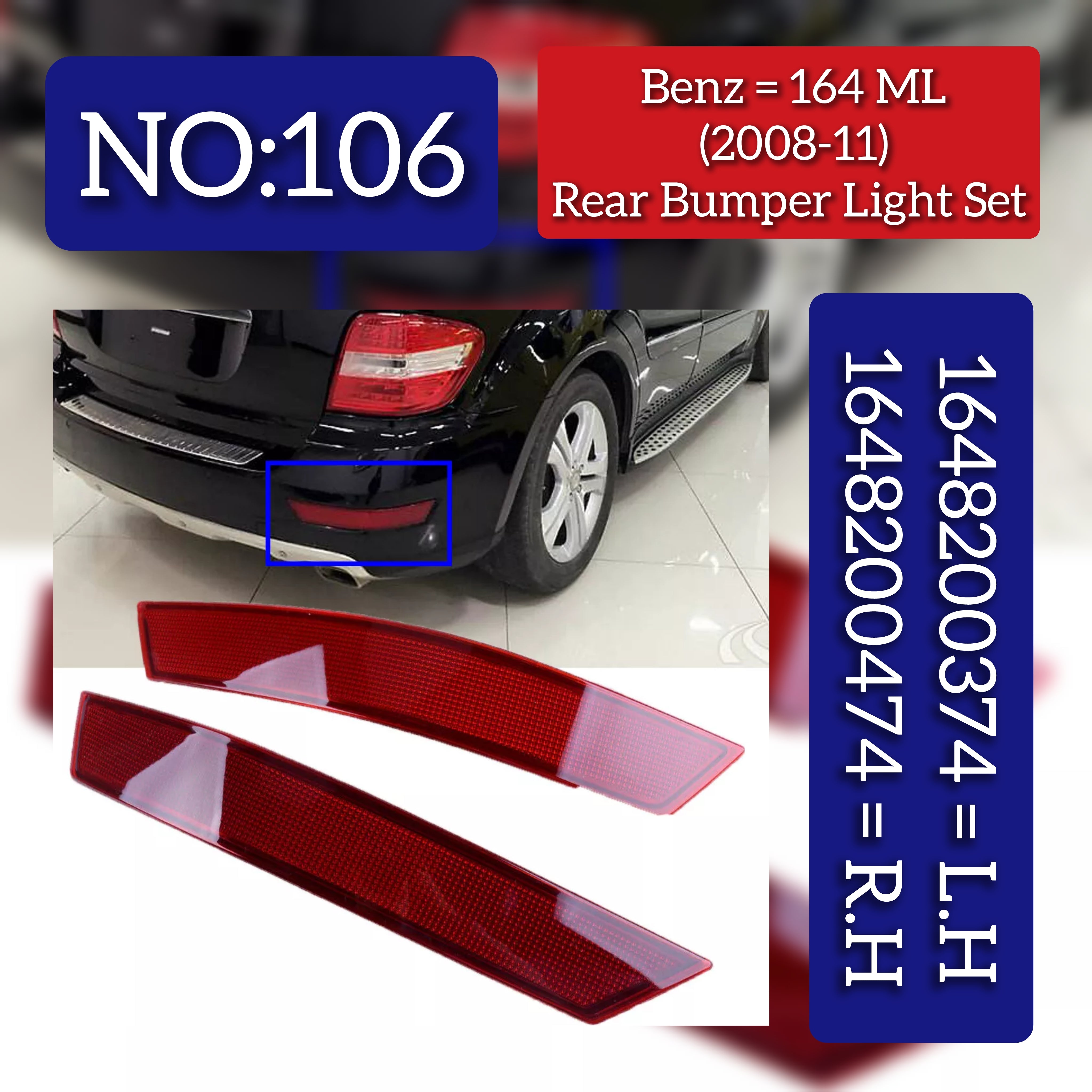 Rear Bumper Reflector Compatible With MERCEDES BENZ M-CLASS  W164   Rear Bumper Reflector Left 1648200374 & Right 1648200474 Tag No.106