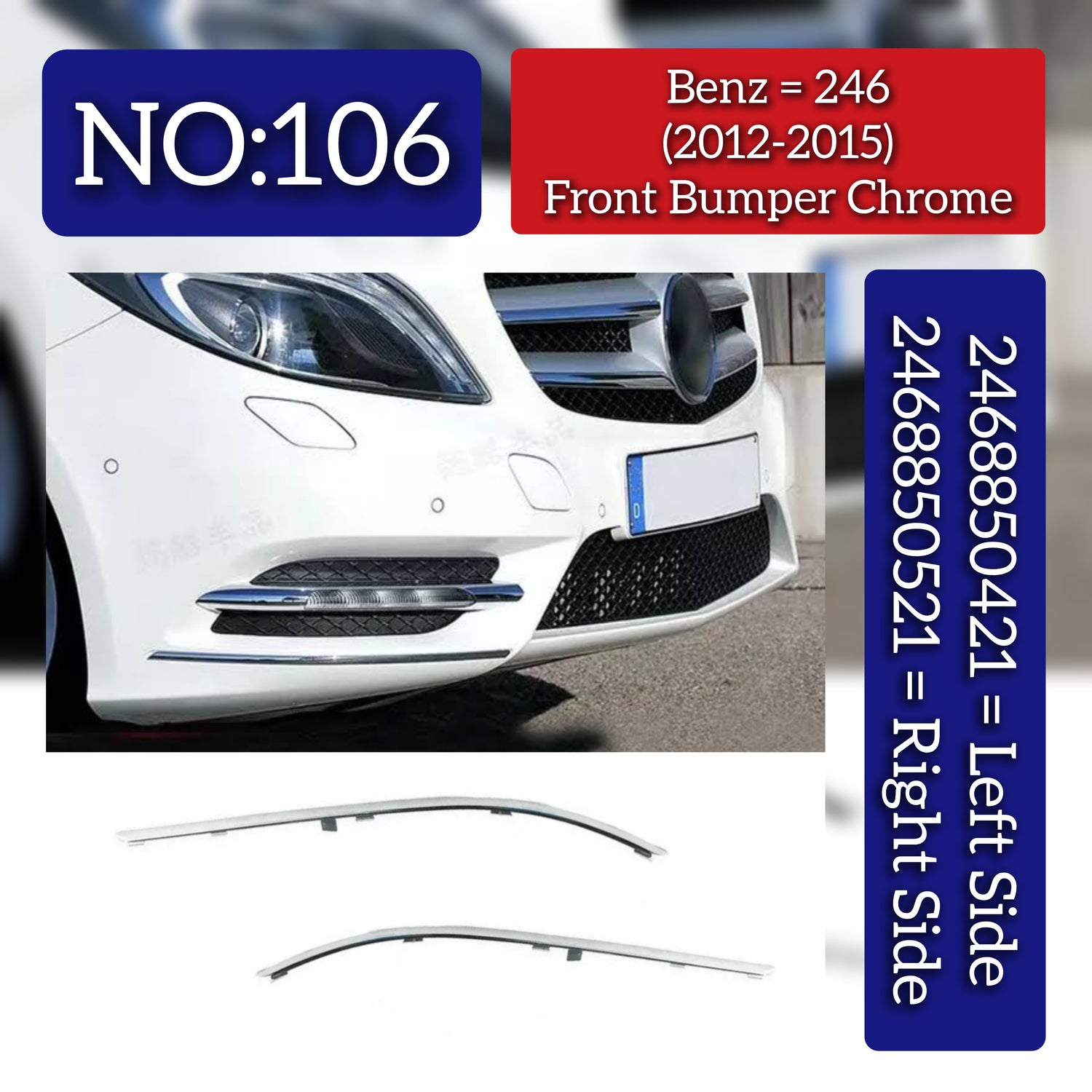 Front  Bumper Chrome Left 2468850421 & Right 2468850521 Compatible With MERCEDES BENZ B-CLASS W246 (2012-2015) Tag No.106