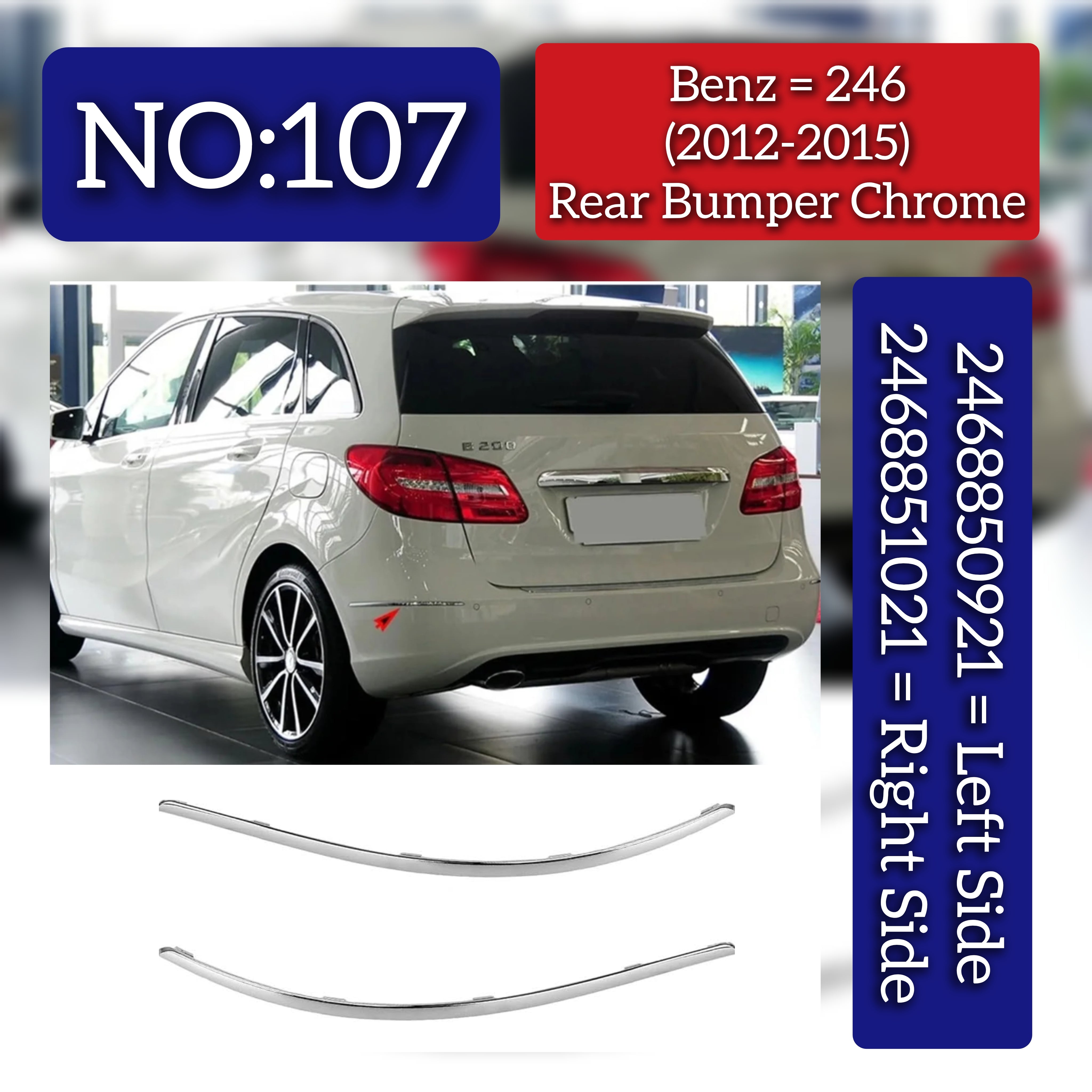 Rear Bumper Chrome Left 2468850921 & Right 2468851021 Compatible With MERCEDES BENZ B-CLASS W246 Tag No.107