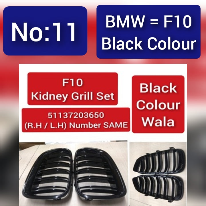 BMW = F10 Black Colour F10 Kidney Grill Set 51137203650 (R.H/L.H) Number SAME Black Colour Wala Tag 11