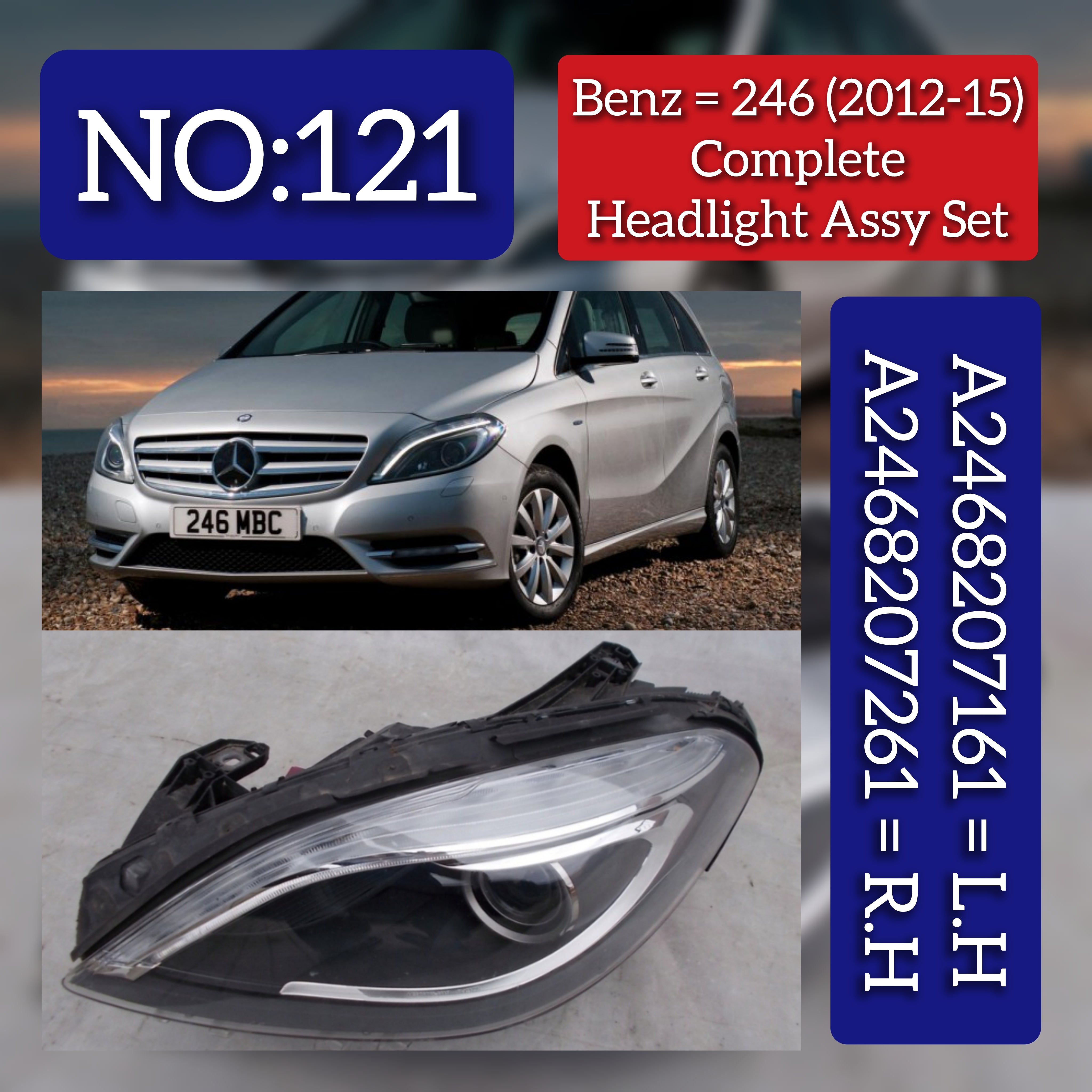 Headlight Headlamp Assy Set Left A2468207161 & Right A2468200139 A2468203961 (Without Blaster) Compatible With MERCEDES-BENZ B-CLASS (W246) (2012-2015) Tag No.121