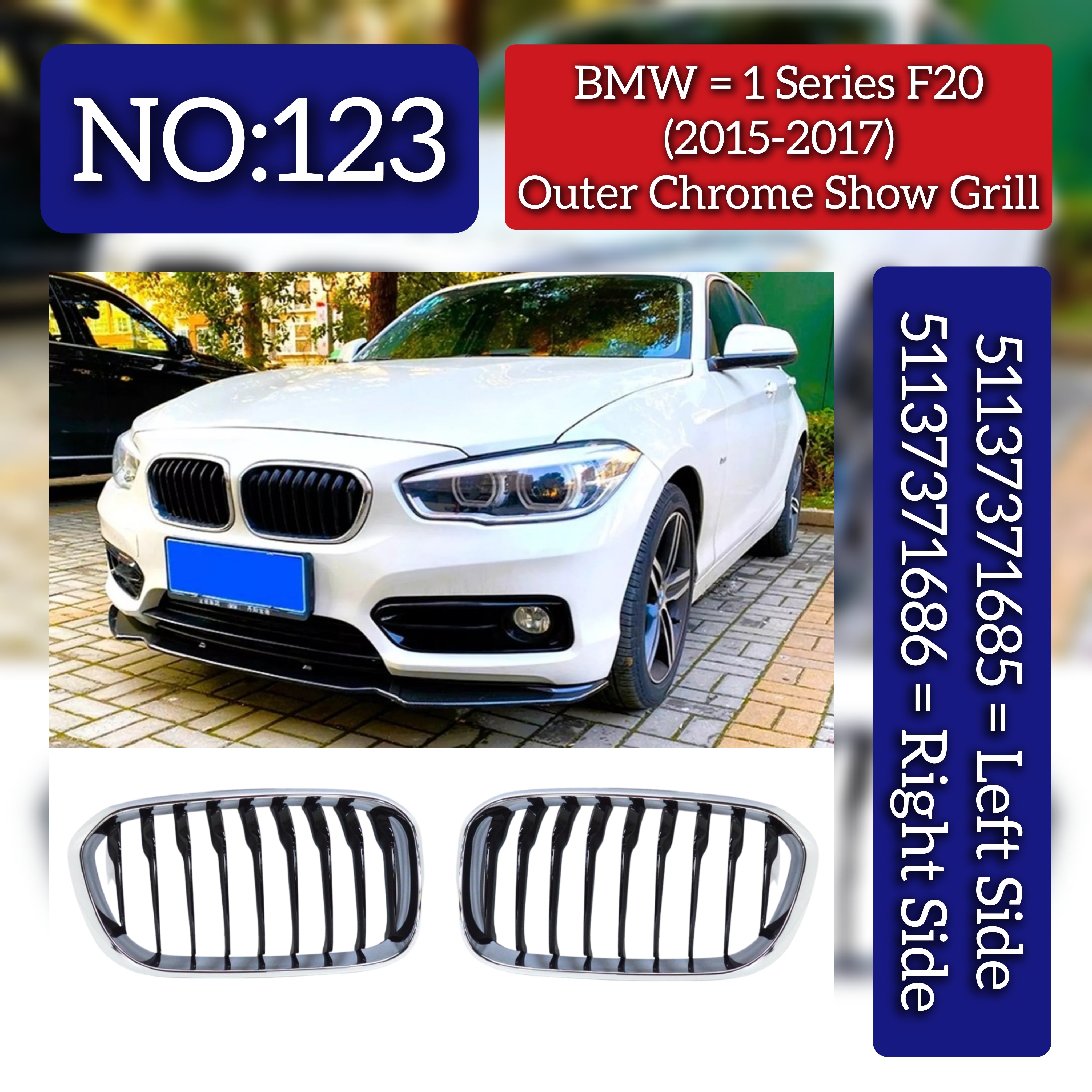 Outer Chrome Show Grill Left 51137371685 & Right 51137371686 Compatible With BMW 1 Series (F20) (2015-2017) Tag No.123