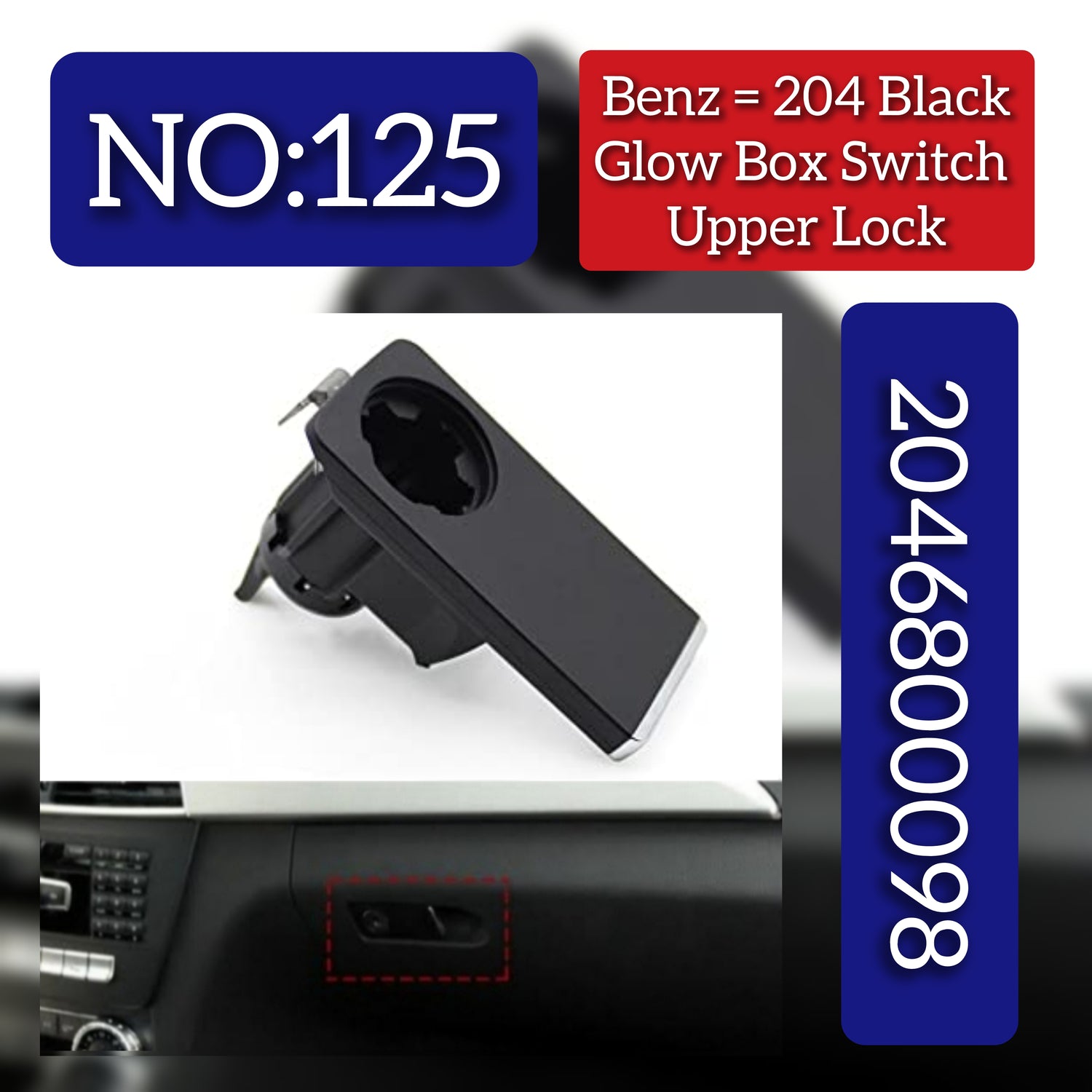 Glove Box Switch 2046800098 2126801498 Compatible With Mercedes-Benz C-Class W204  E-Class W212 Tag No. 125 And 126