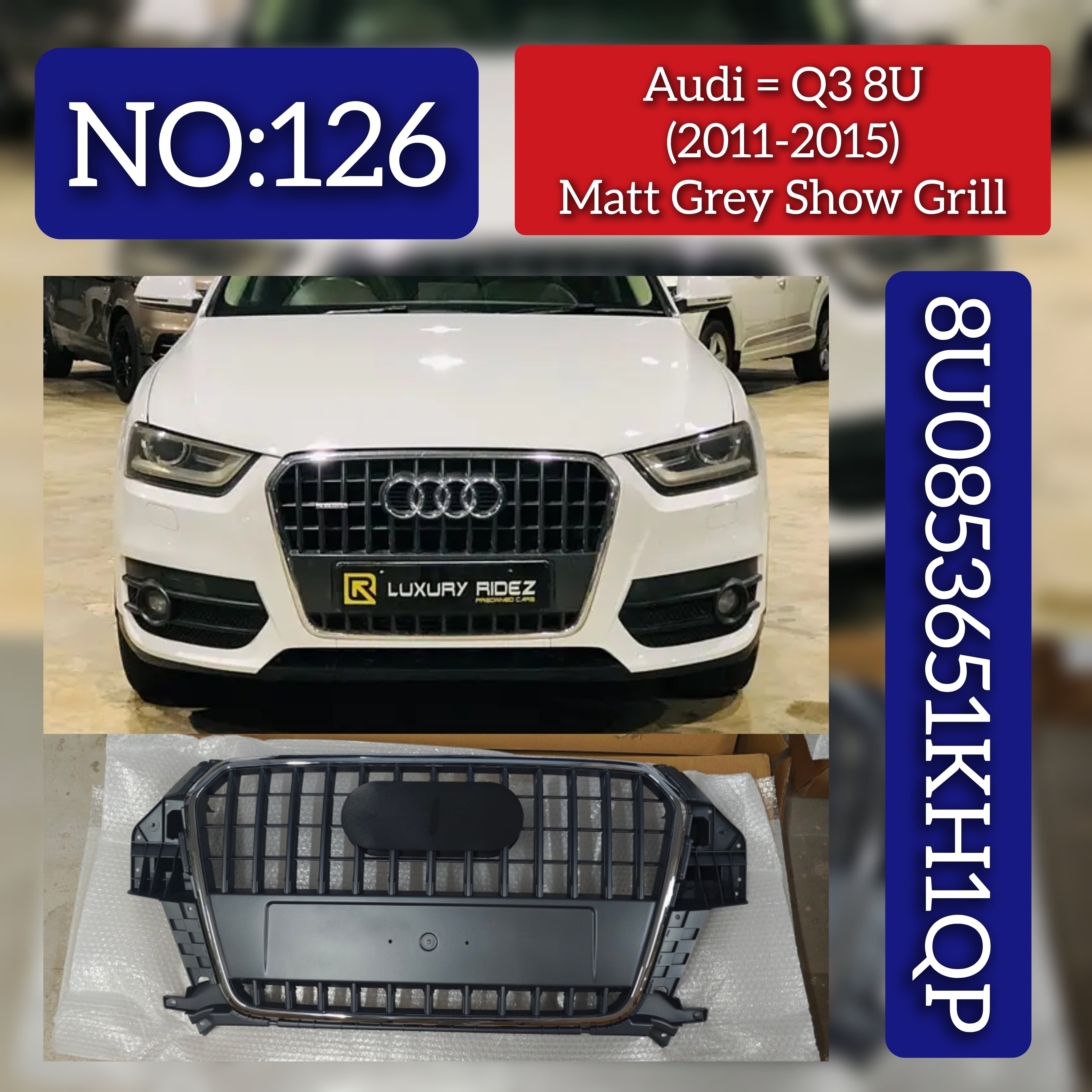 Show Grill 8U0853651KH1QP Compatible With AUDI Q3 8U  (2011-2015) Tag No.126