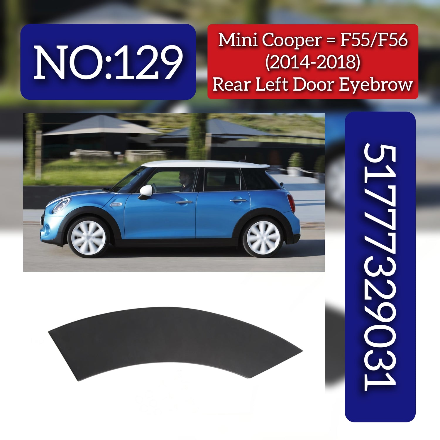 Wheel Eyebrow  On The Door Left 51777329031 Compatible With MINI (F55) | MINI / COOPER Tag No.129