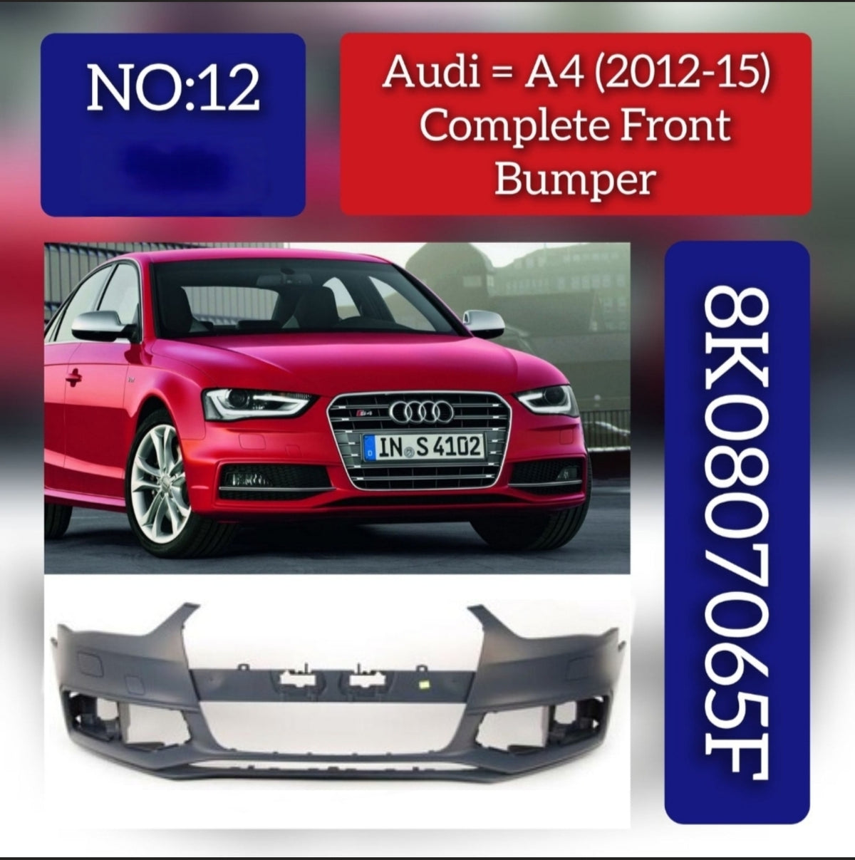Complete Front Bumper 8K0807065F 8K0807065FGRU Compatible With AUDI A4 B8 (8K2) | A4 / S4 (2012-2015) Tag No.12