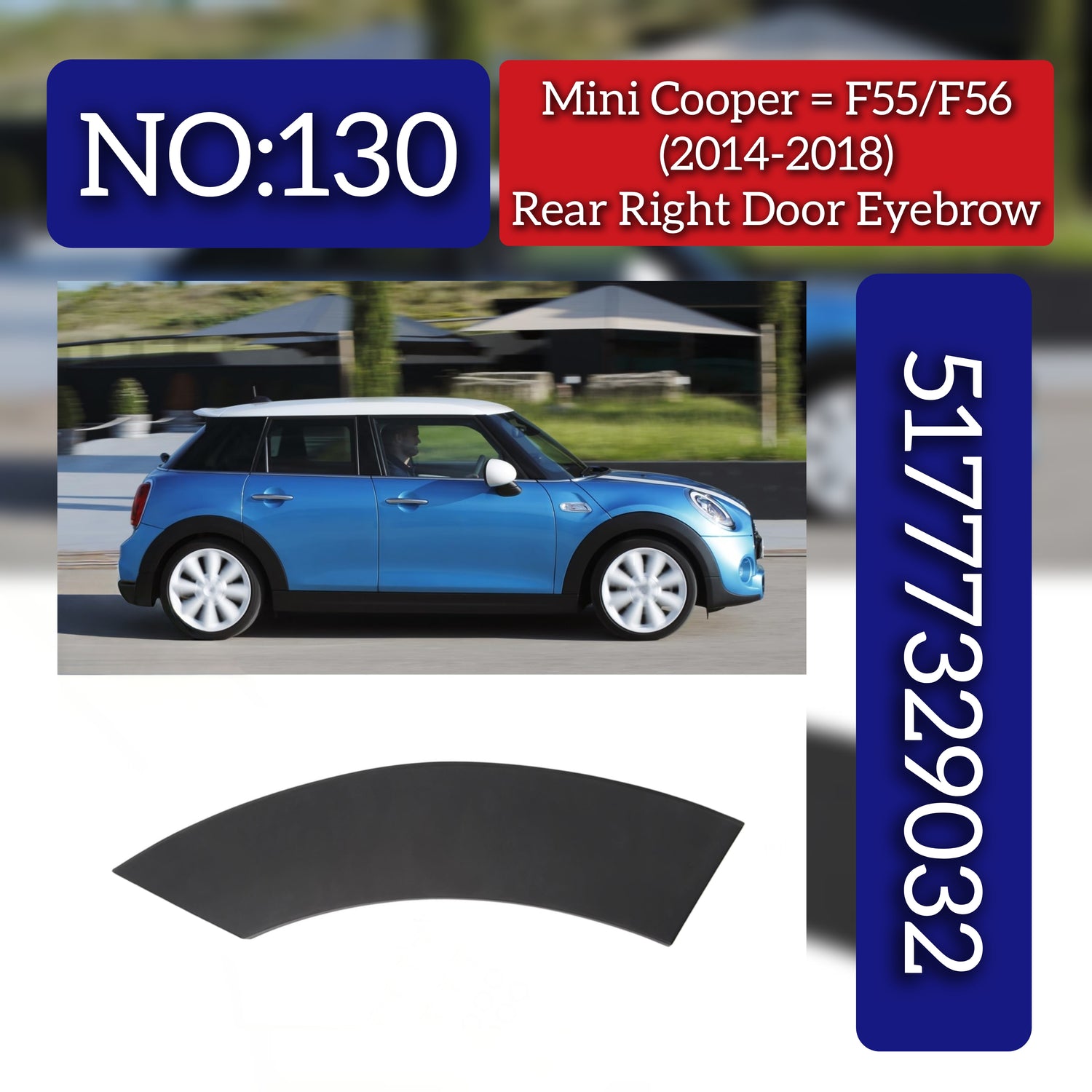 Wheel Eyebrow  On The Door Right 51777329032 Compatible With MINI (F55) | MINI / COOPER Tag No.130