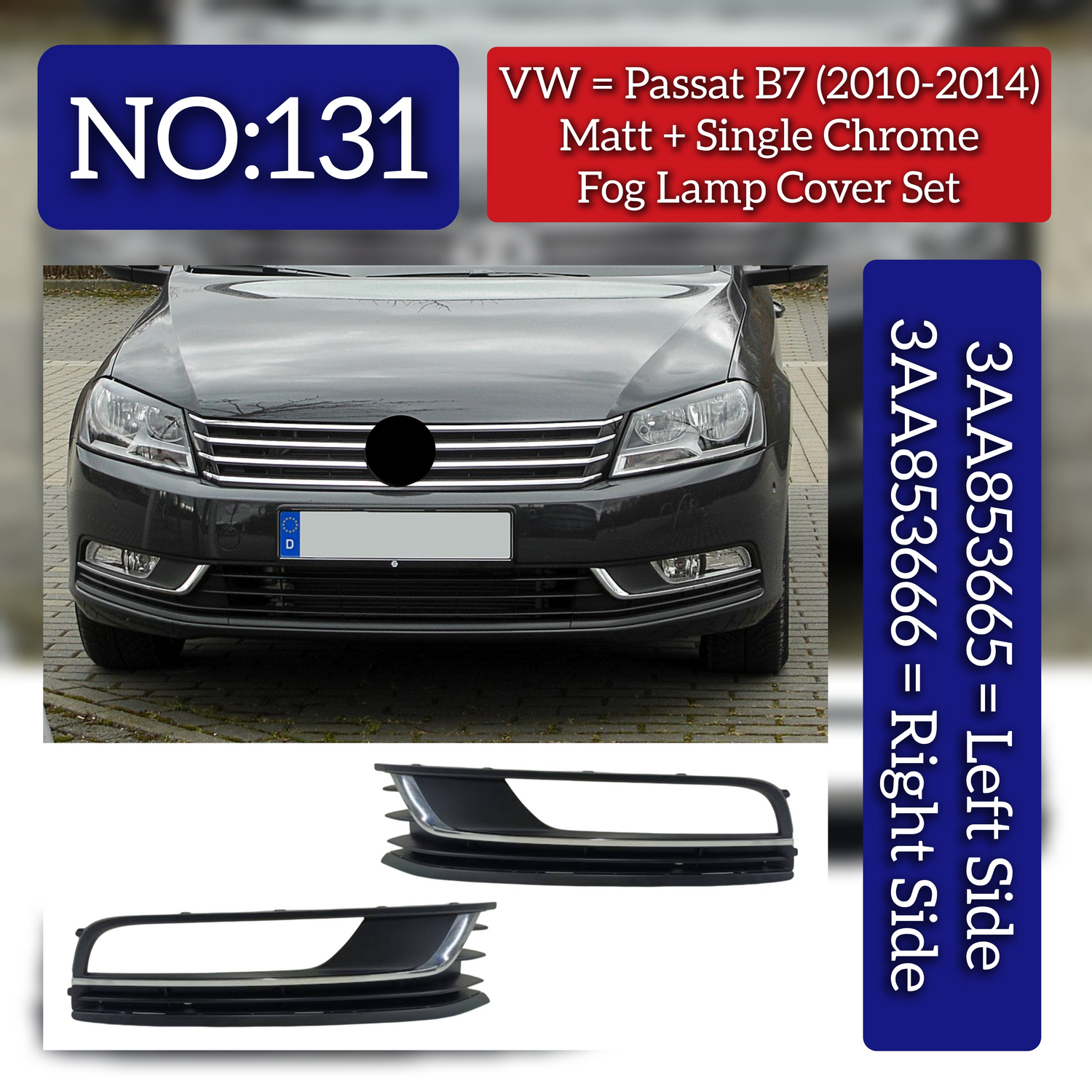 Fog Lamp Cover With Mat + Double Chrome Left 3AA853665 & Right 3AA853666 Compatible With VW PASSAT B7 (2010-2014) No.131