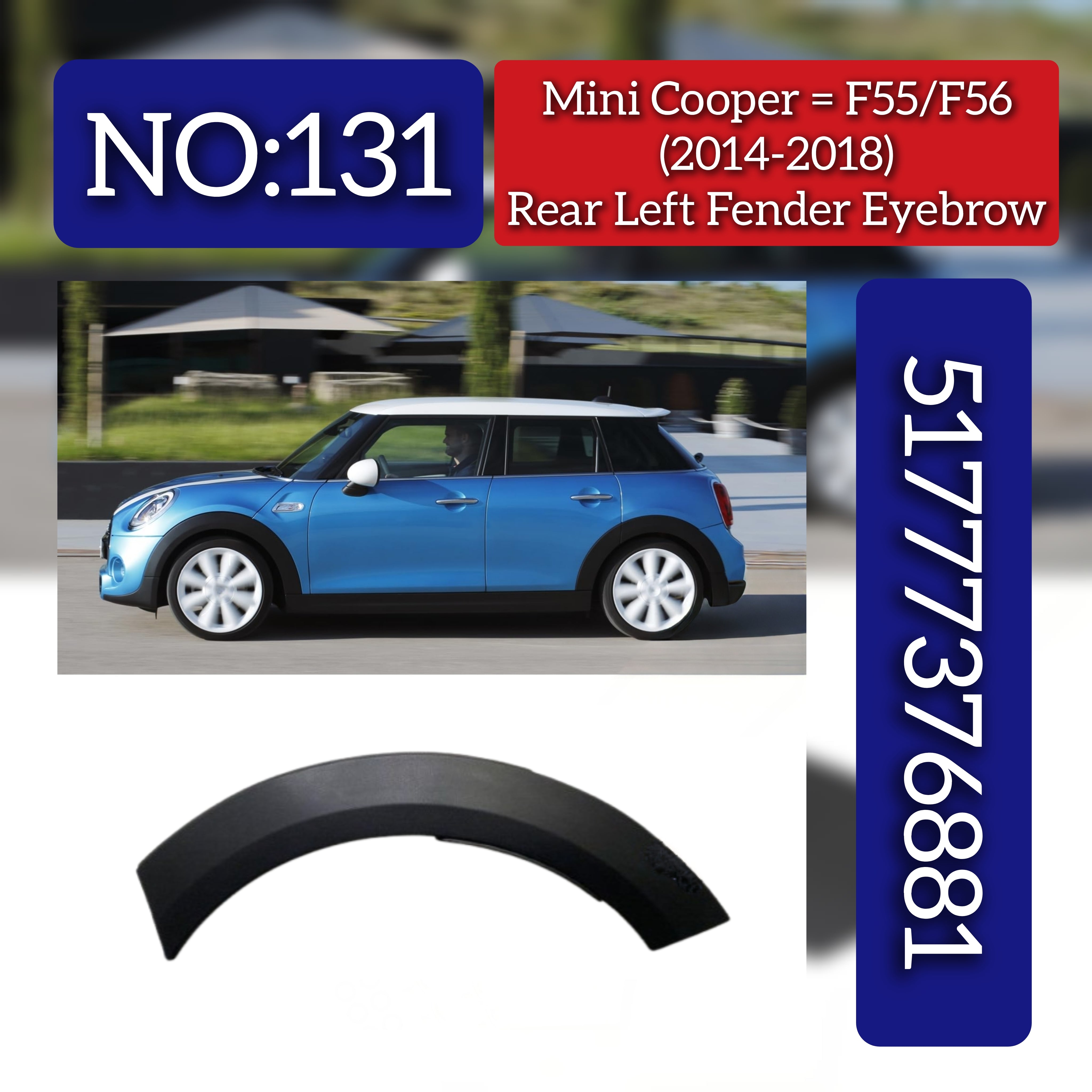 Rear Left Wheel Arch (EYEBROW ) 51777376881 Compatible With  MINI (F55) | MINI / COOPER Tag No.131