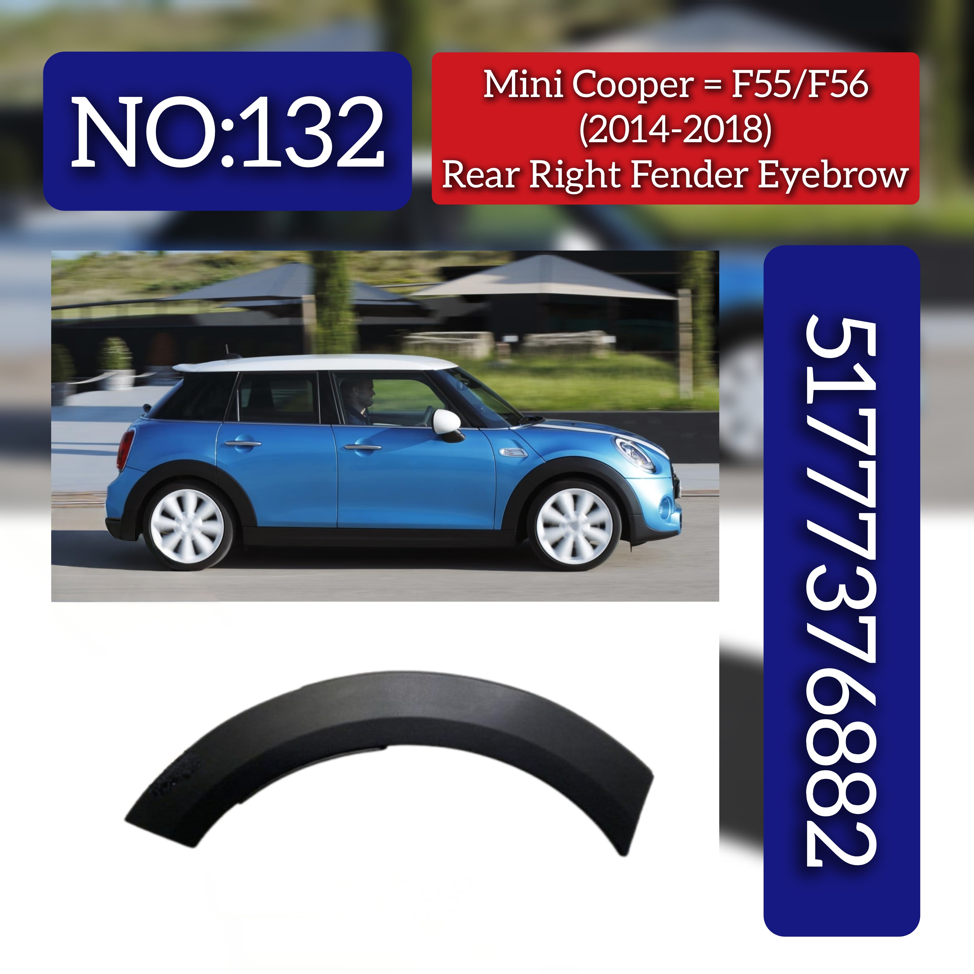 Rear Right Wheel Arch (EYEBROW ) 51777376882 Compatible With  MINI (F55) | MINI / COOPER Tag No.132