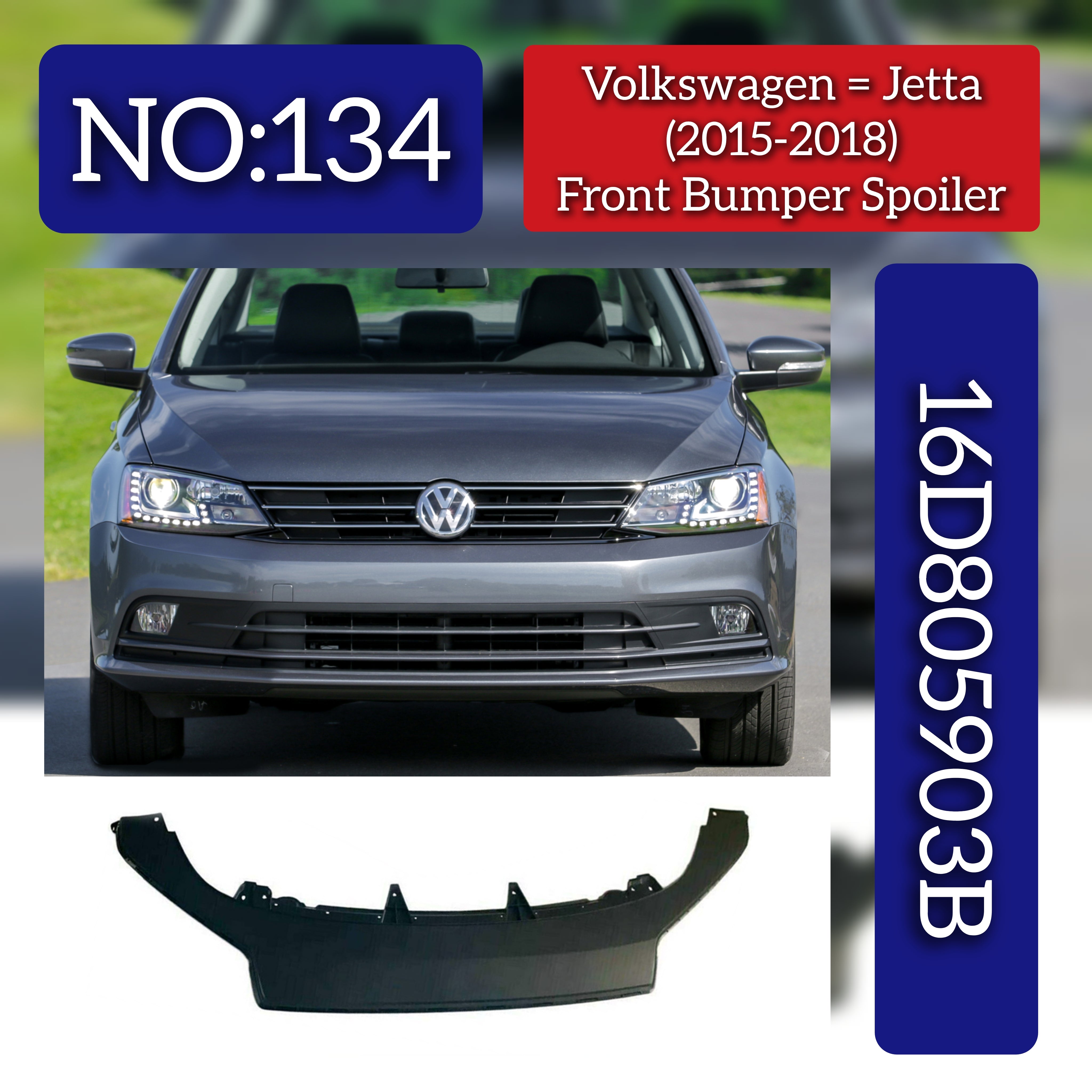 Front Bumper Spoiler 16D805903B Compatible With Volkswagen  For JETTA Tag No.134