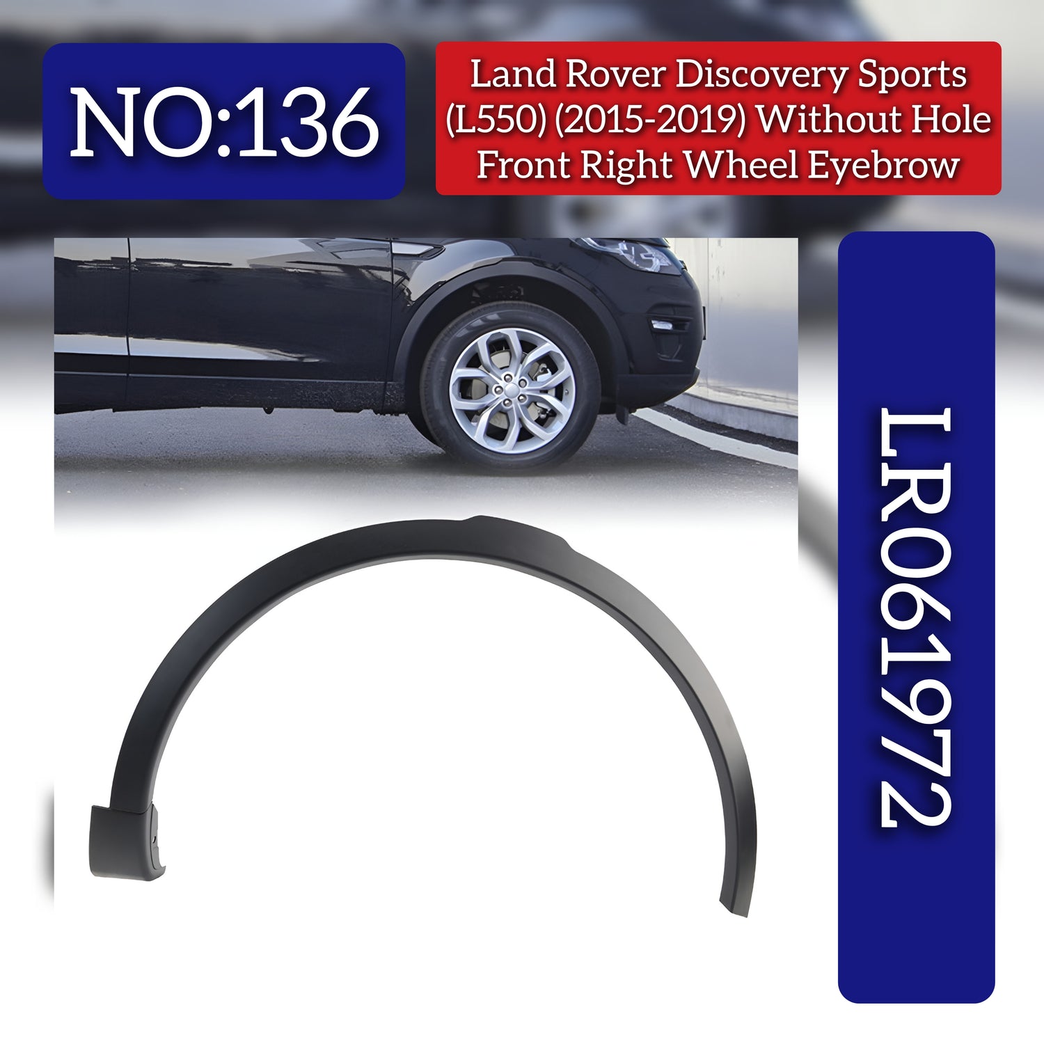 Front Wheel Eyebrow Without Hole Right LR061972 & Left LR061973 Compatible With Land Rover Discovery Sport - L550 (2015-2019) Tag No.135 & 136
