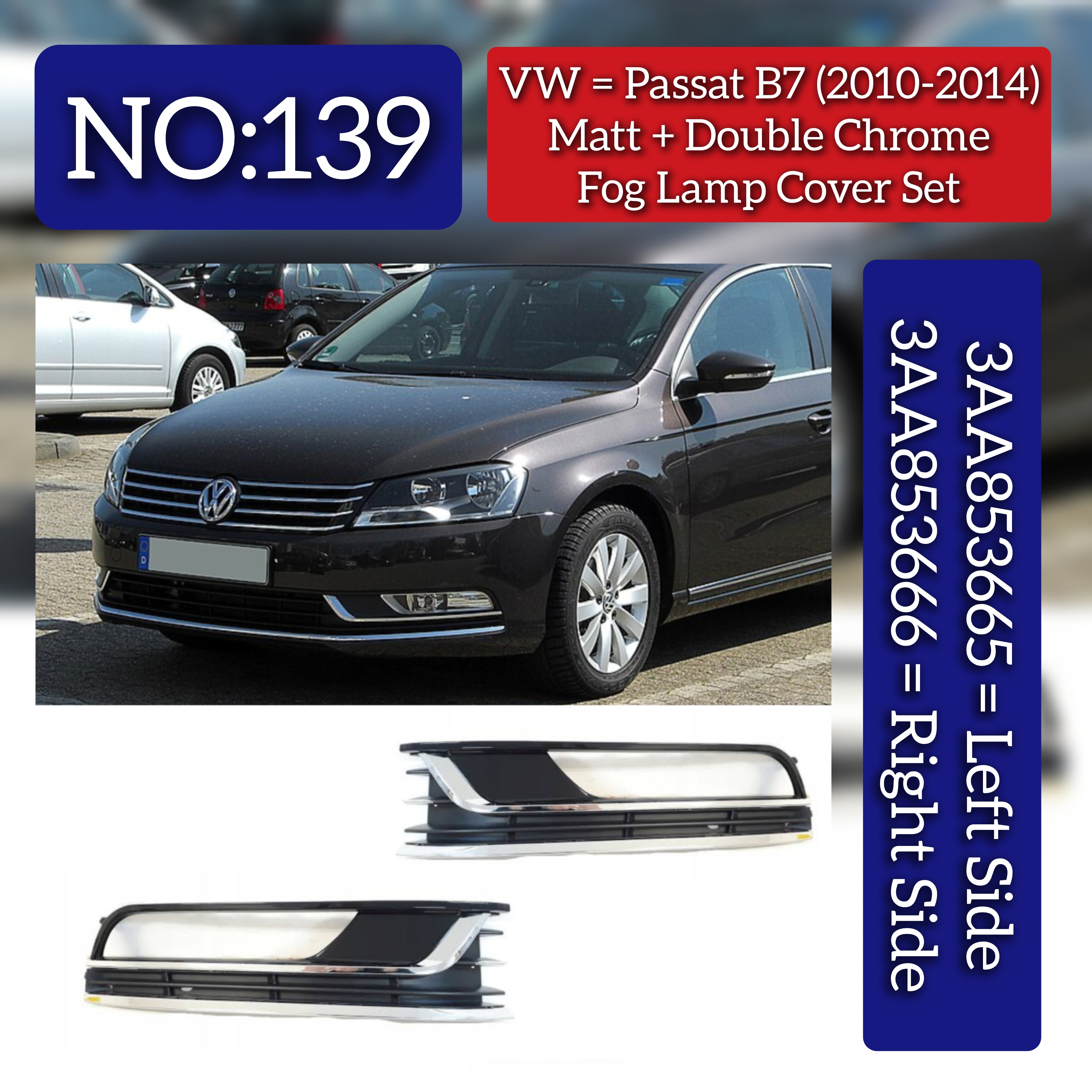 Fog Lamp Cover With Mat + Double Chrome Left 3AA853665 & Right 3AA853666 Compatible With VW PASSAT B7 (2010-2014) No.139