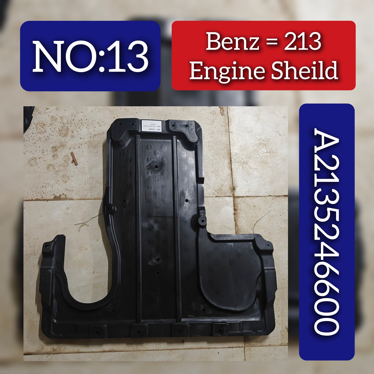 Engine Sheild 2135246600 Compatible With Mercedes Benz W213 Tag No.13