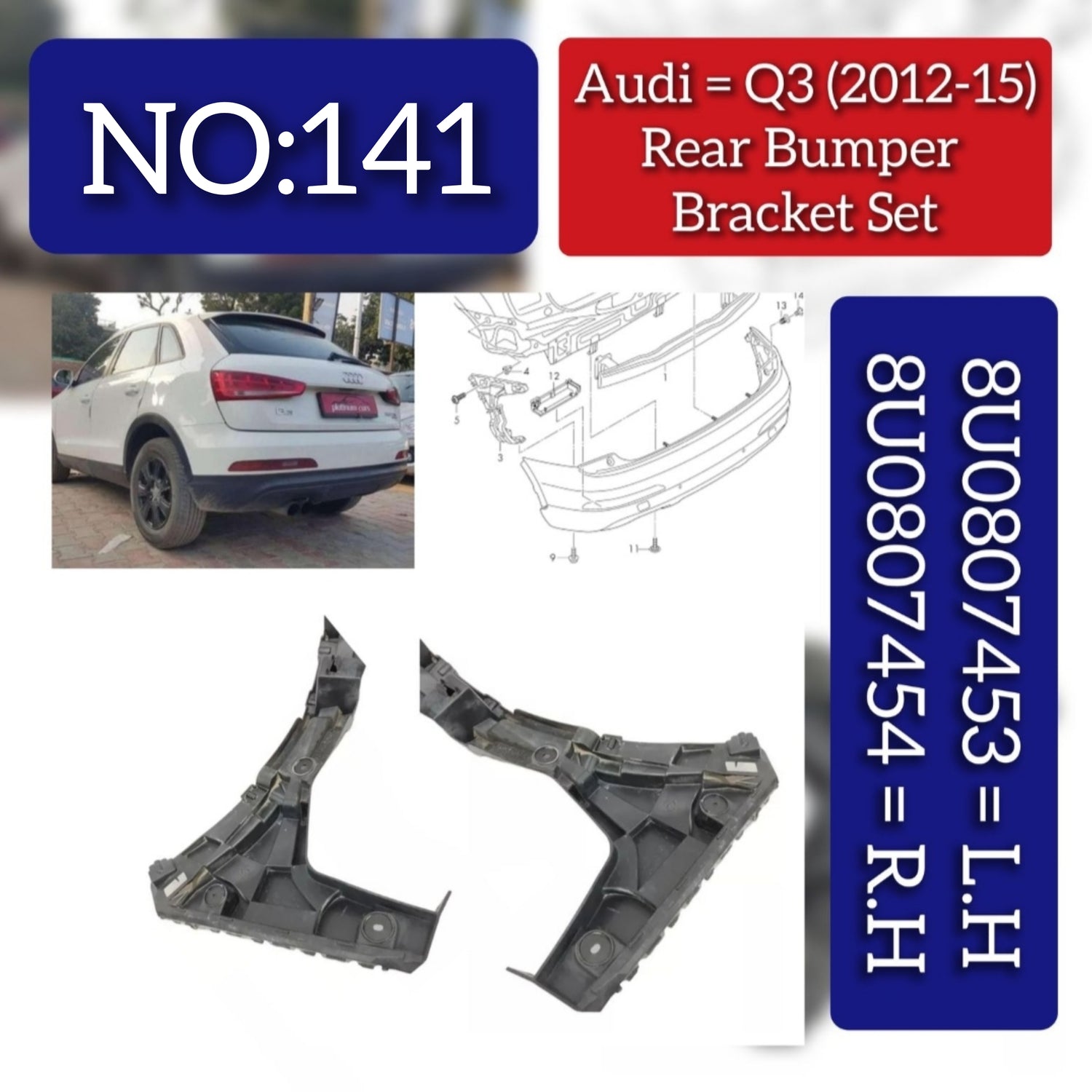 Rear Bumper Bracket Left 8U0807453 & Right 8U0807454 Compatible With AUDI Q3 (8UB, 8UG) 2012-2015 No:- 141