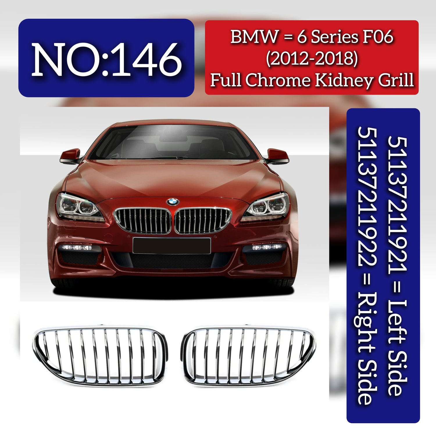 Full Chrome Kidney Grill Left 51137211921 & Right 51137211922 Compatible With BMW=6 Series F06 (2012-2018) Tag No.146