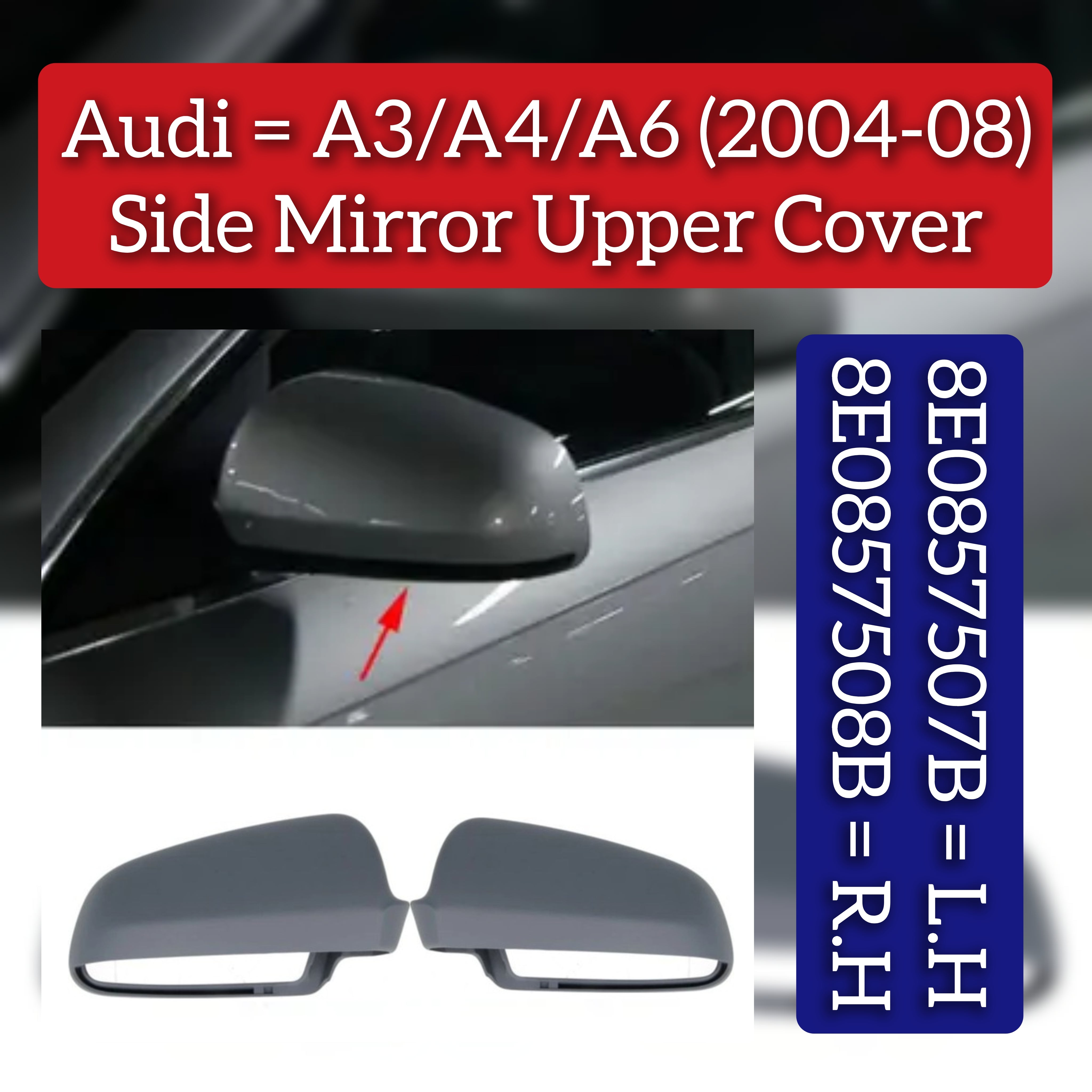 Side Mirror Upper Cover Right 8E0857508B & Left 8E0857507B Compatible With AUDI A3 & A4 & A6 (2004-2008)