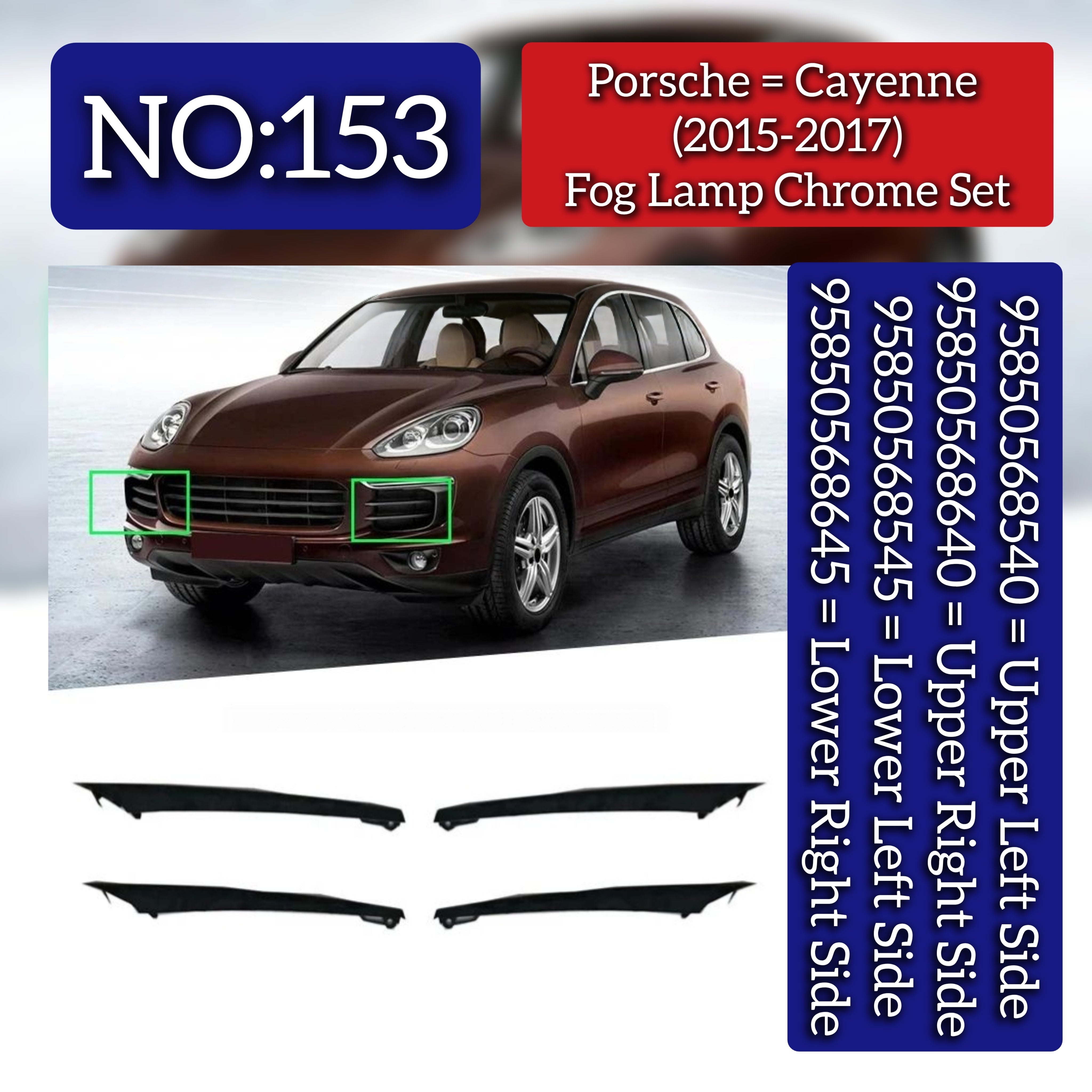 Fog Lamp Chrome Upper Left 95850568540 & Upper Right 95850568640 & Lower Left 95850568545 & Lower Right 95850568645 Compatible With Porsche Cayenne (2015-2017) Tag No.153