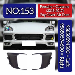 Fog Cover Air Duct Left 95850594500 & Right 95850594600 Compatible With Porsche Cayenne (2015-2017) Tag No.153