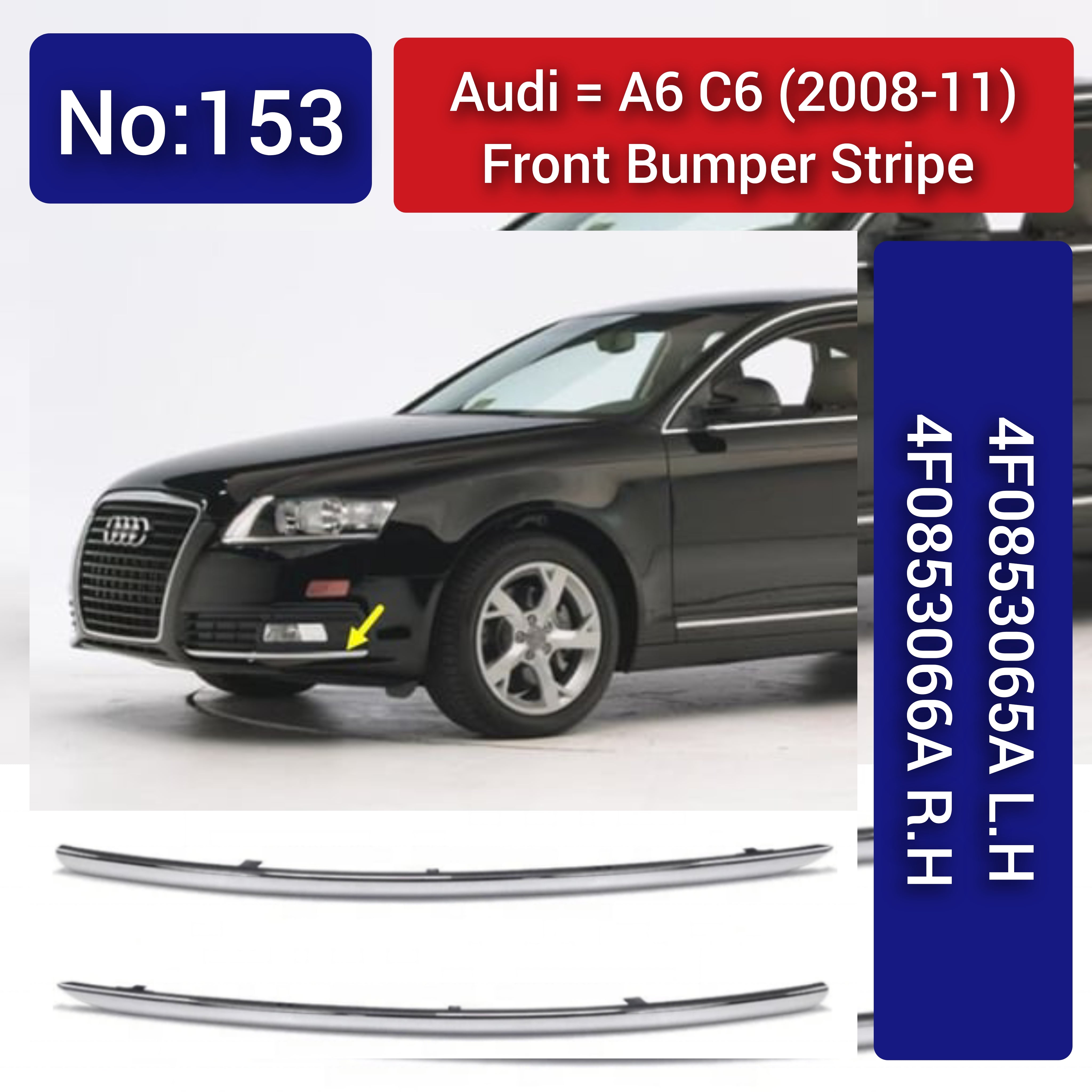 Front Bumper Stripe Left 4F0853065A & Right 4F0853066A Compatible With Audi (A6) (C6) (2008-2011) Tag No.153