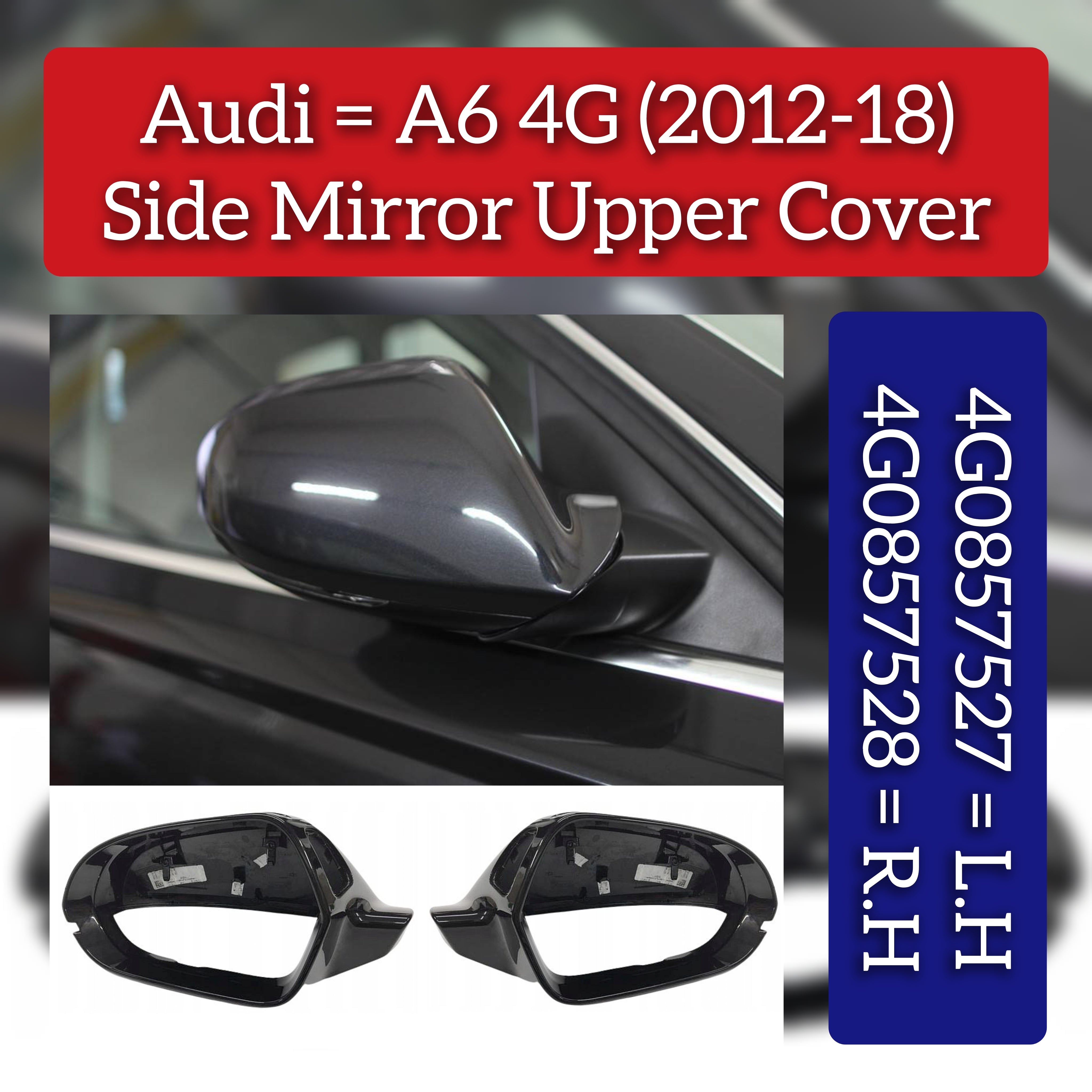 Side Mirror Upper Cover Right 4G0857528 & Left 4G0857527 Compatible With Audi A6 4G (2012-18)