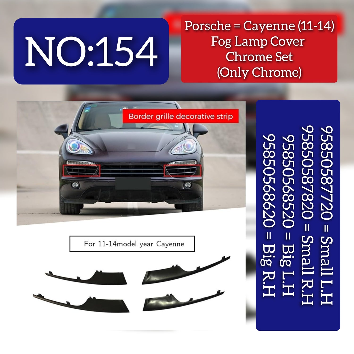 Fog Lamp Upper Chrome Left 95850568520 & Right 95850568620 95850568520G2L Compatible With Porsche Cayenne (2011) Tag No.154